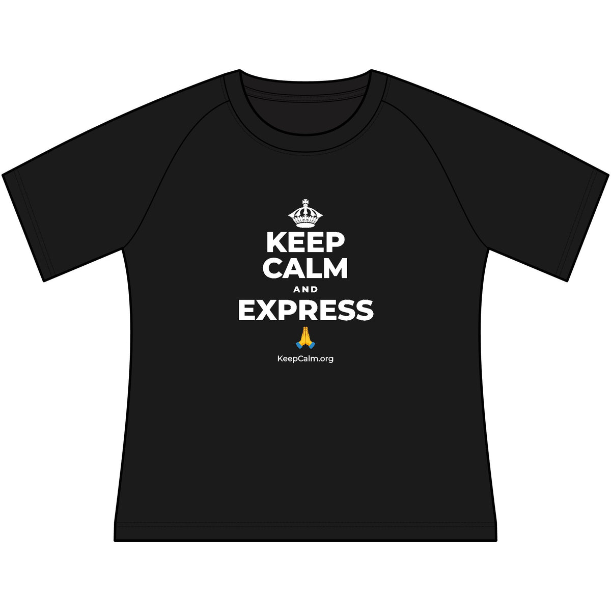 KEEP CALM AND EXPRESS 🙏 Women's Raglan Tee