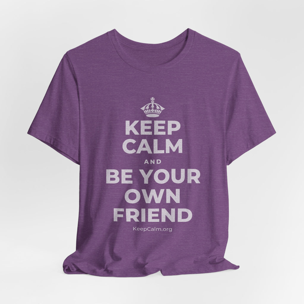 KEEP CALM AND BE YOUR OWN FRIEND T-Shirt (Baby Blue–Silver)