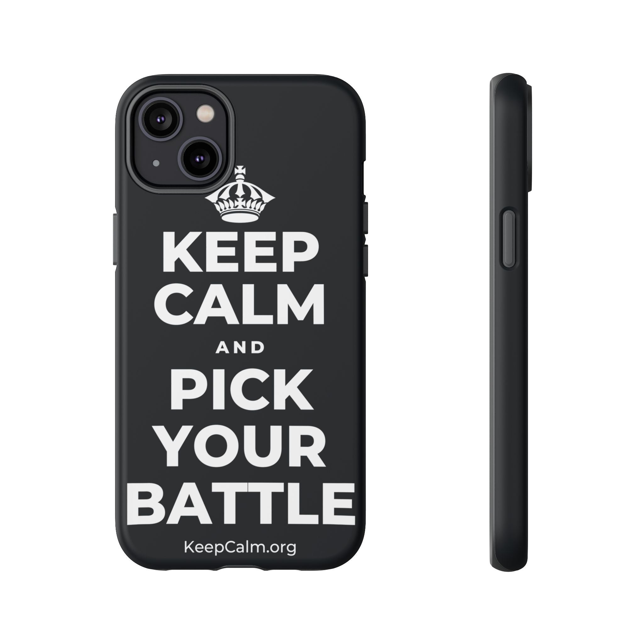 KEEP CALM AND PICK YOUR BATTLE Phone Case (Dark)