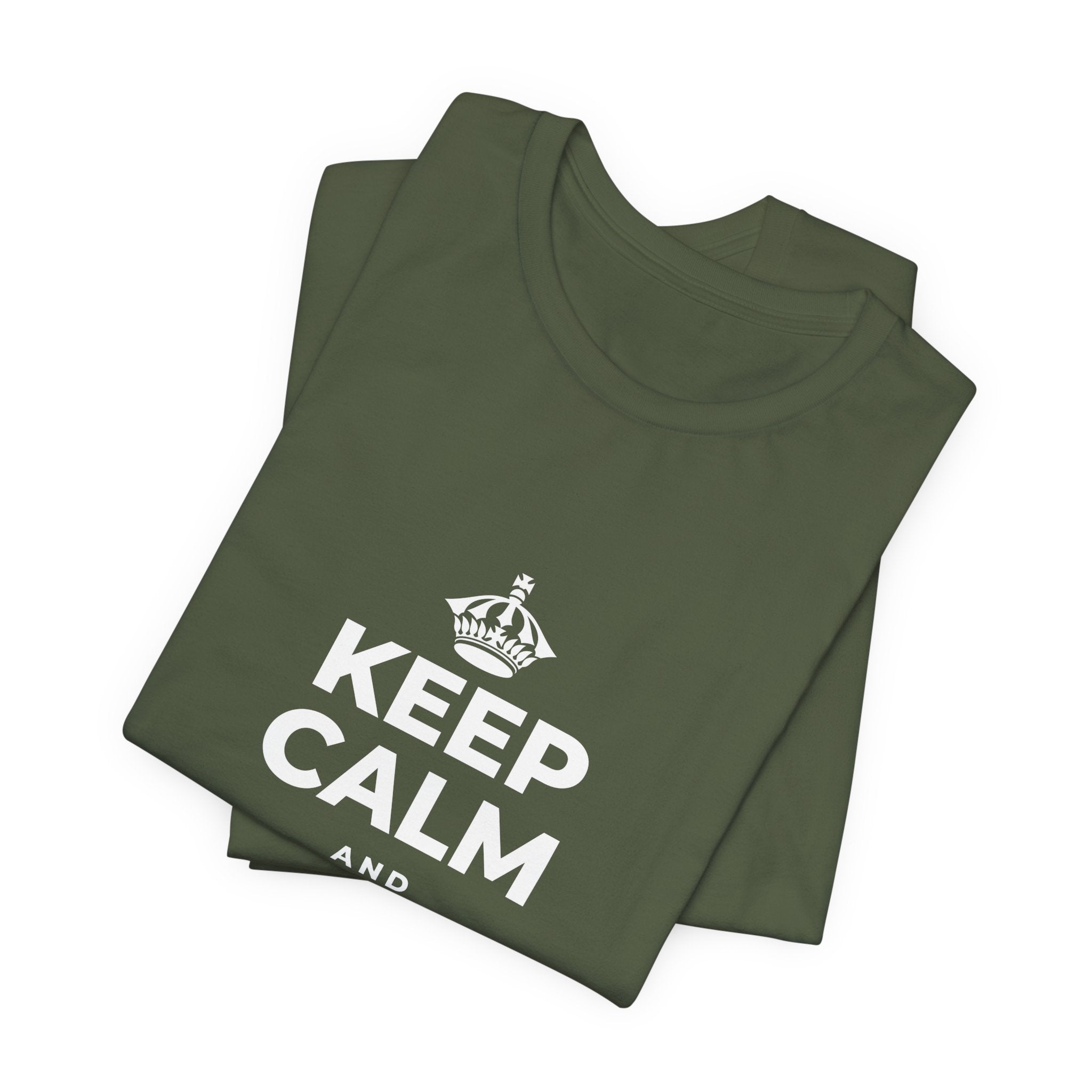 KEEP CALM AND TREAT YOURSELF T-Shirt (Military Green–Autumn)