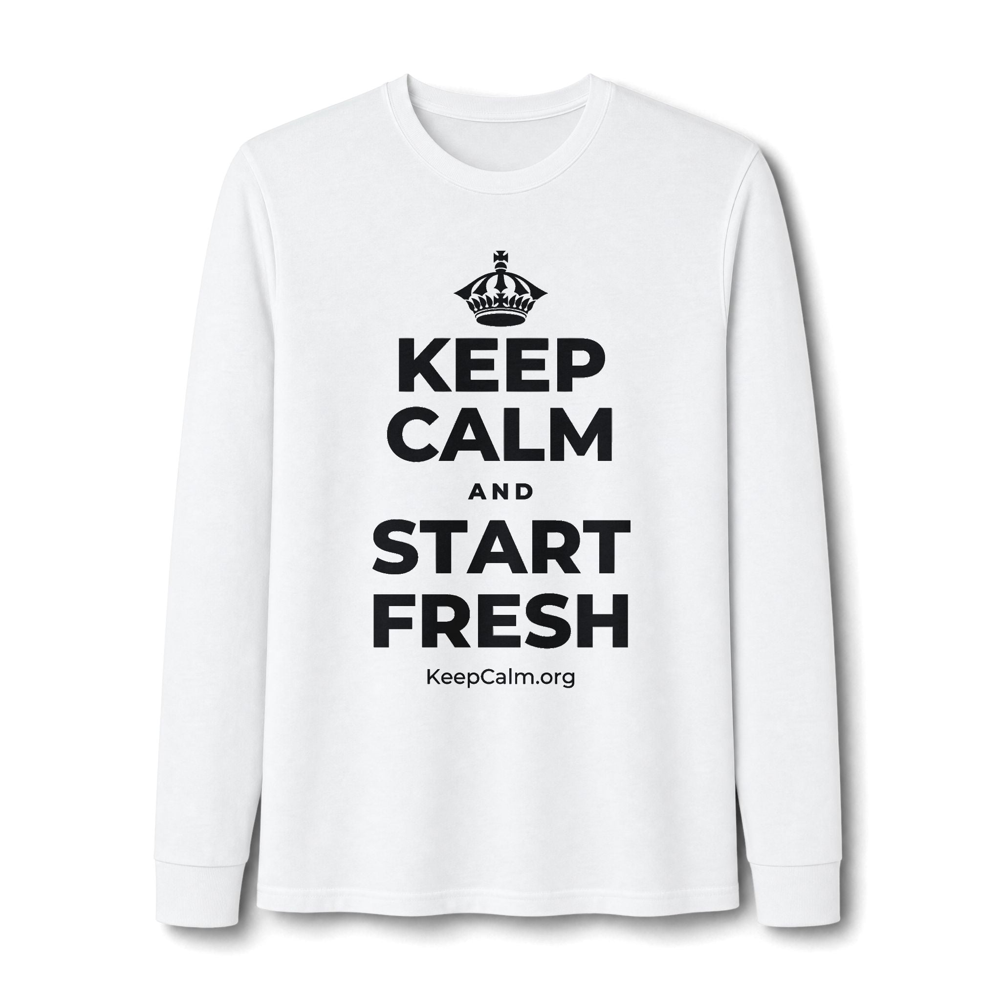 KEEP CALM AND START FRESH Long Sleeve Tee