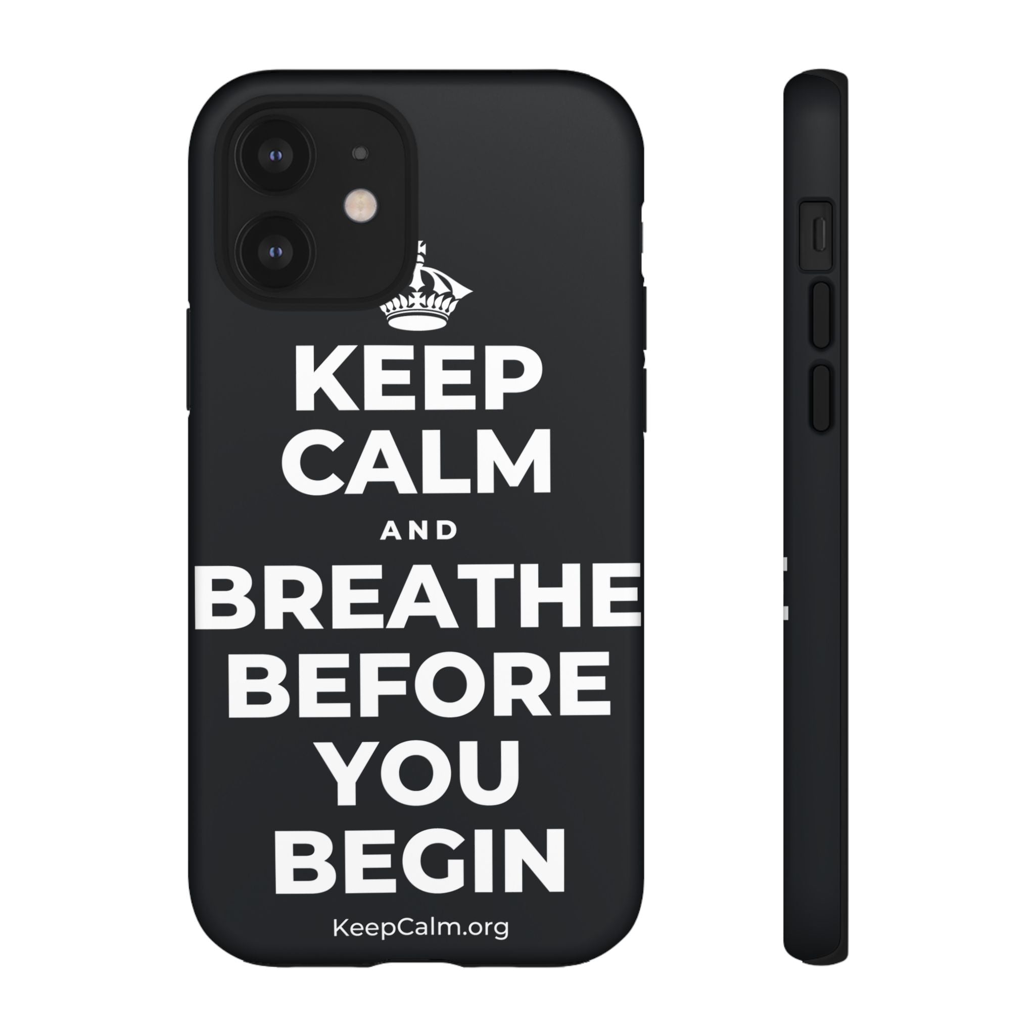 KEEP CALM AND BREATHE BEFORE YOU BEGIN Phone Case (Dark)