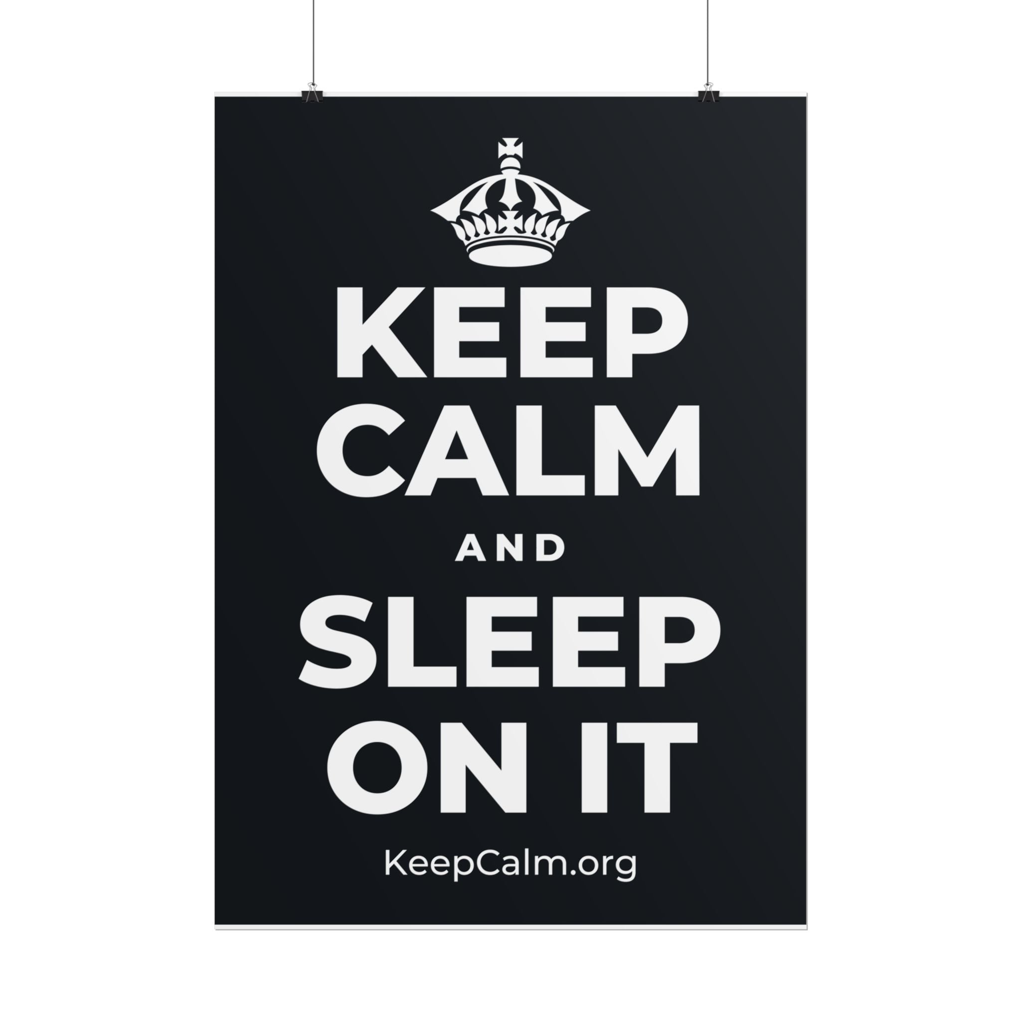 KEEP CALM AND SLEEP ON IT Poster (Dark)
