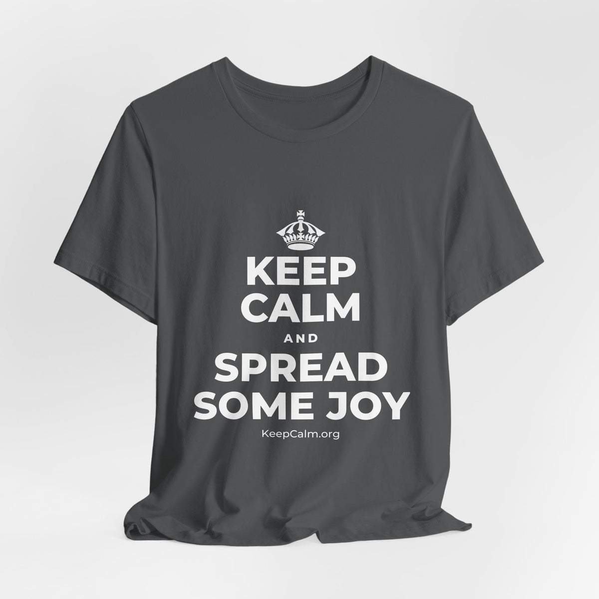 KEEP CALM AND SPREAD SOME JOY T-Shirt (White–Asphalt)