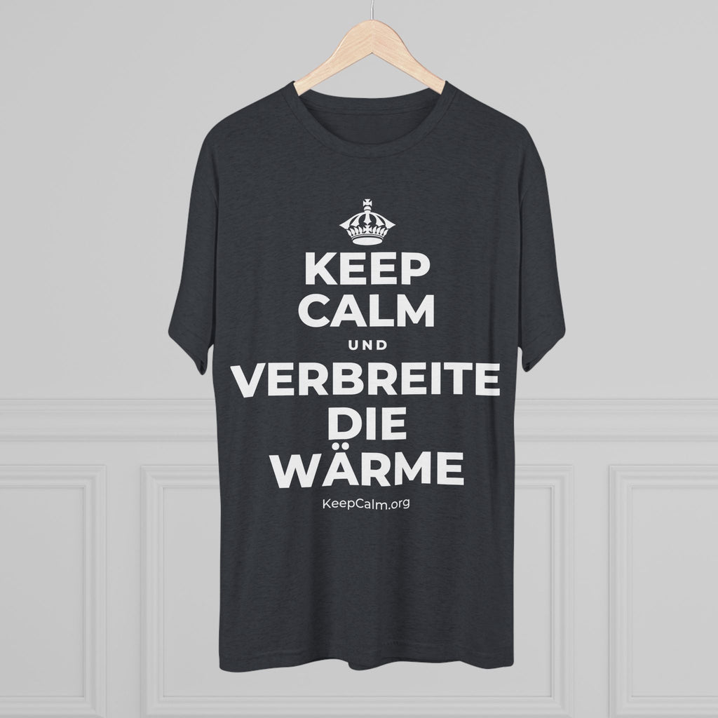KEEP CALM UND VERBREITE DIE WÄRME Tri-Blend Tee