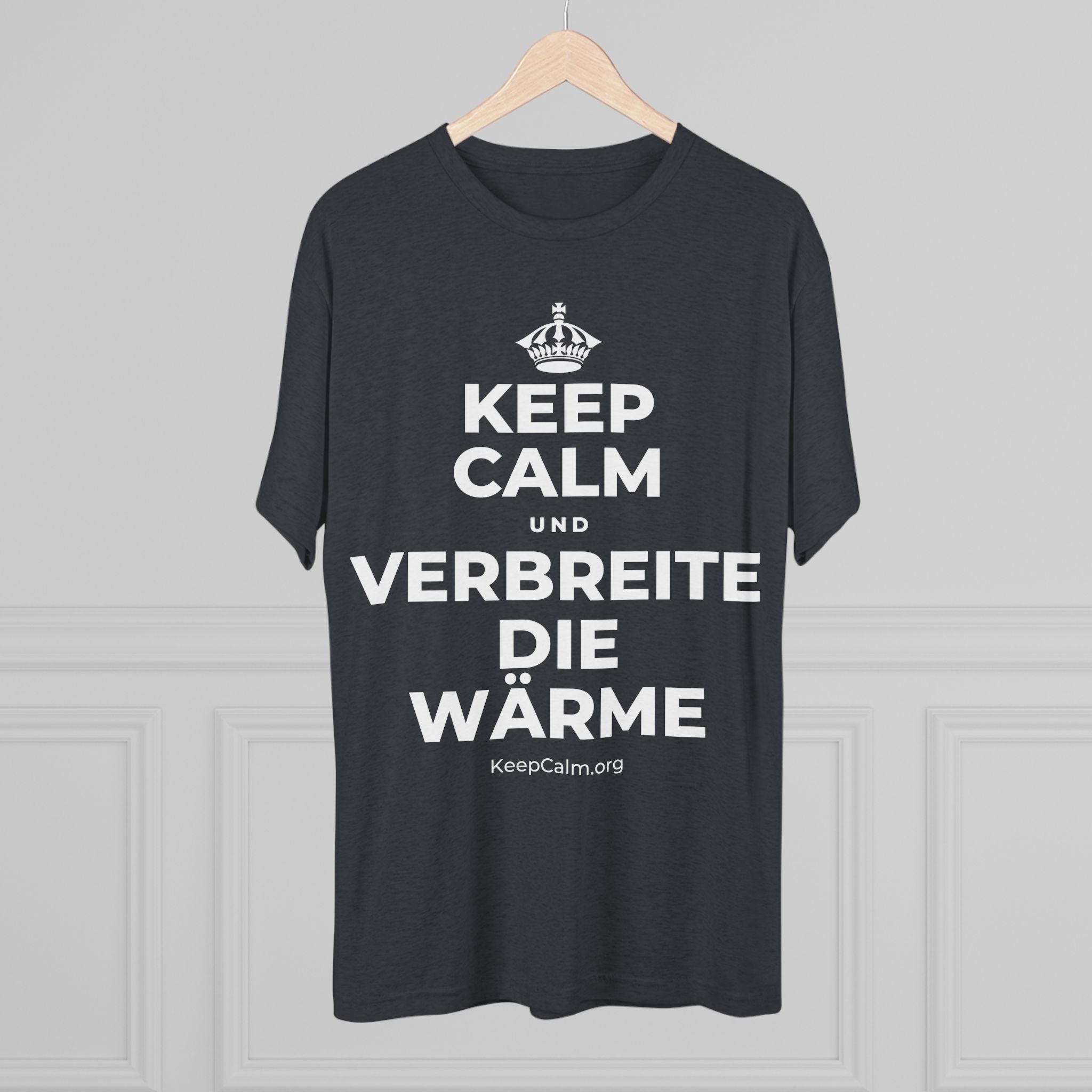 KEEP CALM UND VERBREITE DIE WÄRME Tri-Blend Tee