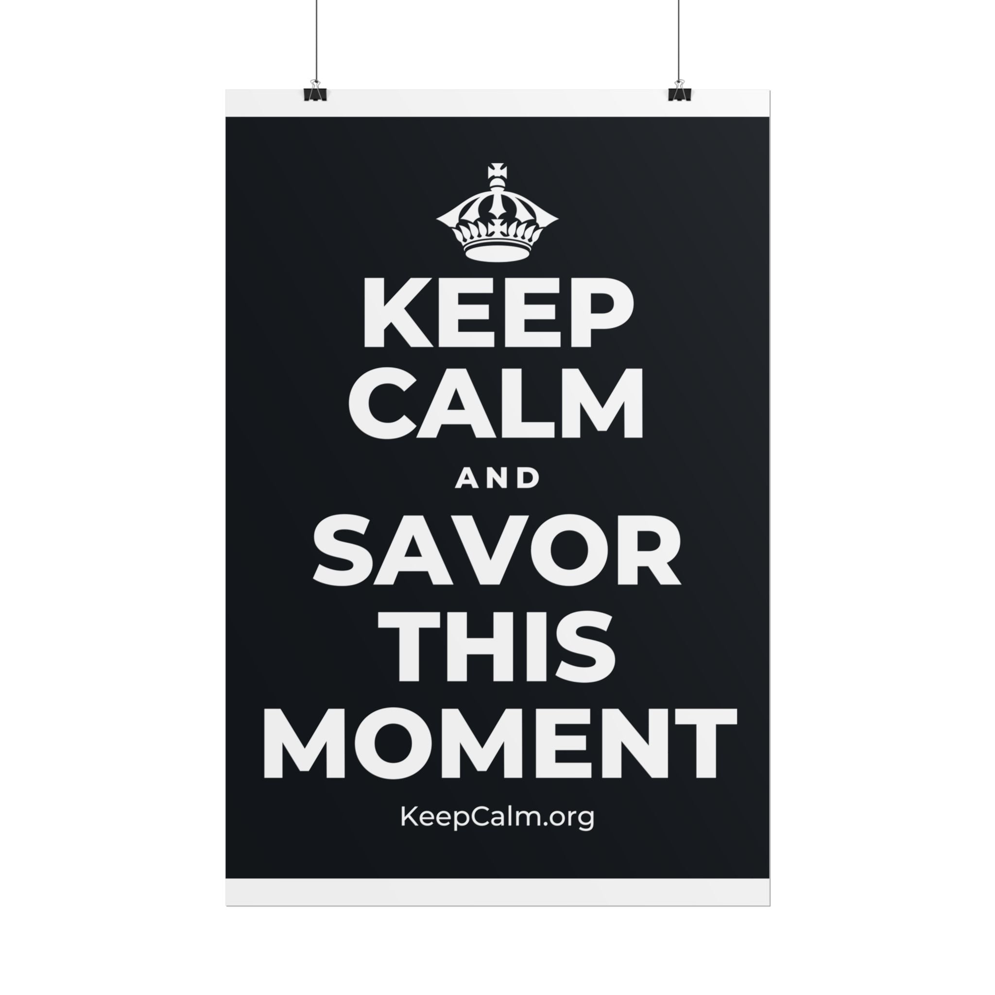KEEP CALM AND SAVOR THIS MOMENT Poster (Dark)