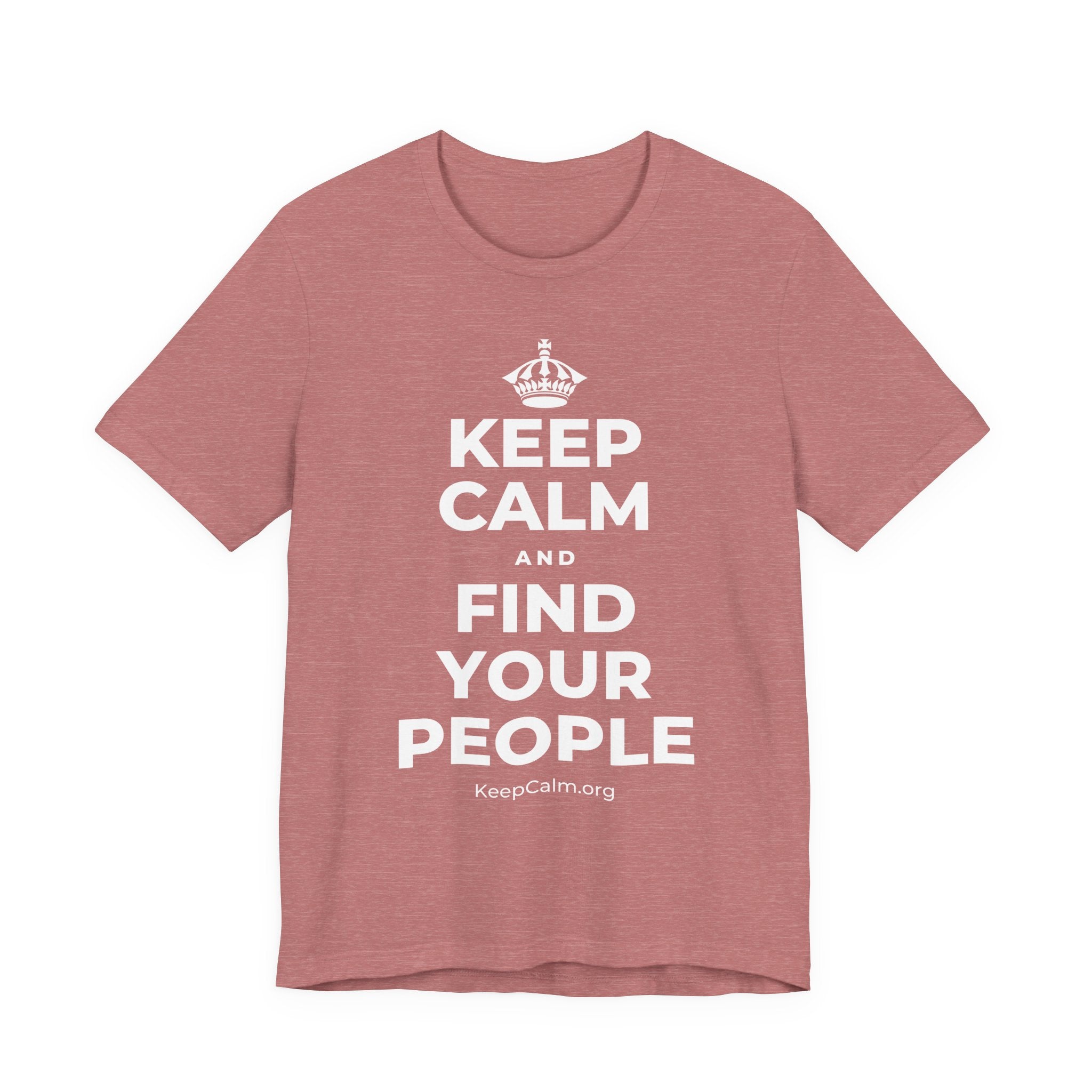 KEEP CALM AND FIND YOUR PEOPLE T-Shirt (Soft Cream–Heather Mauve)