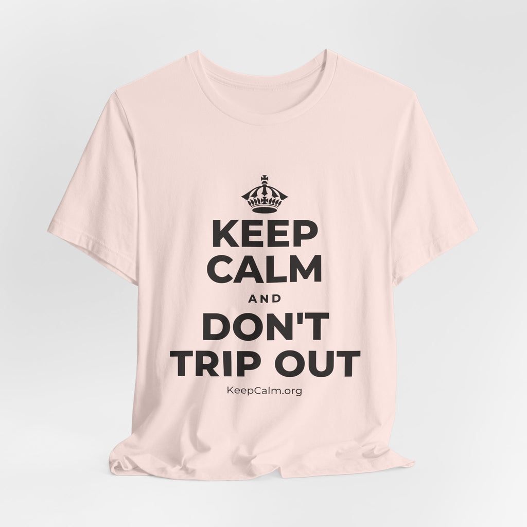 KEEP CALM AND DON'T TRIP OUT T-Shirt (Soft Cream–Heather Mauve)