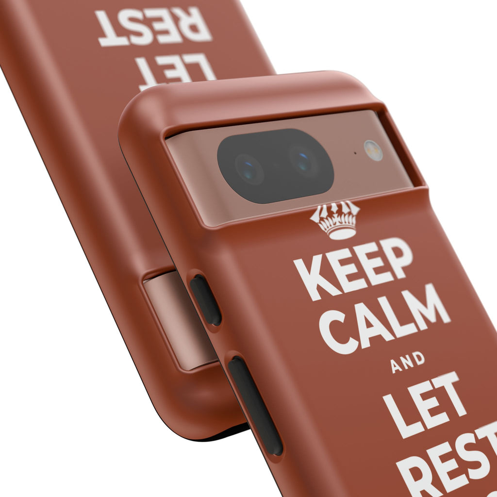 KEEP CALM AND LET REST DO ITS WORK Phone Case