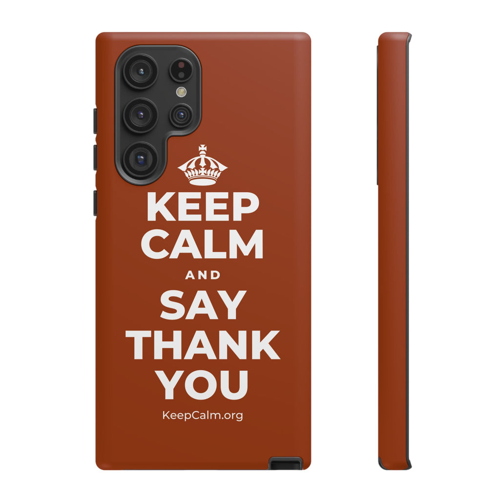 KEEP CALM AND SAY THANK YOU Phone Case