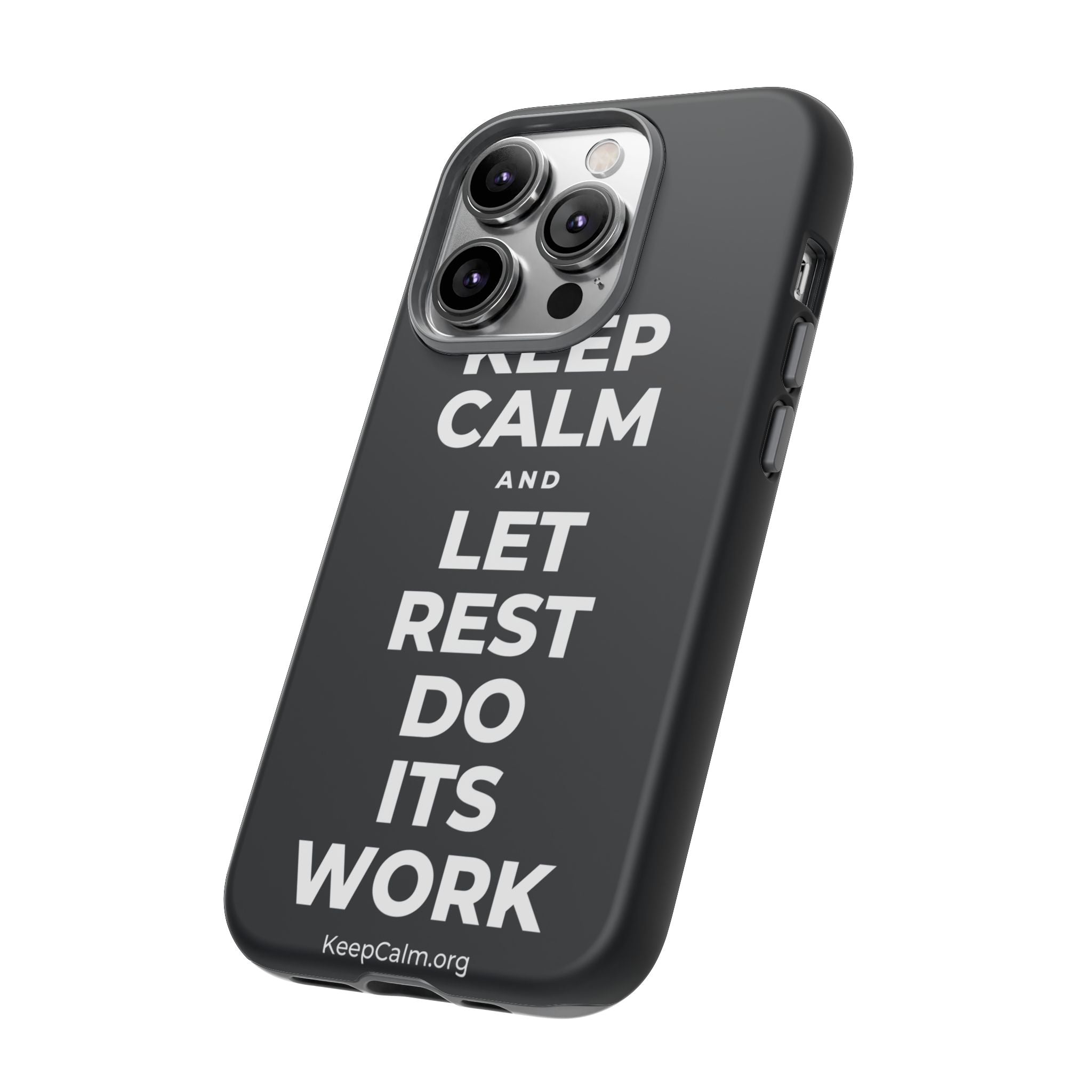KEEP CALM AND LET REST DO ITS WORK Phone Case (Dark)