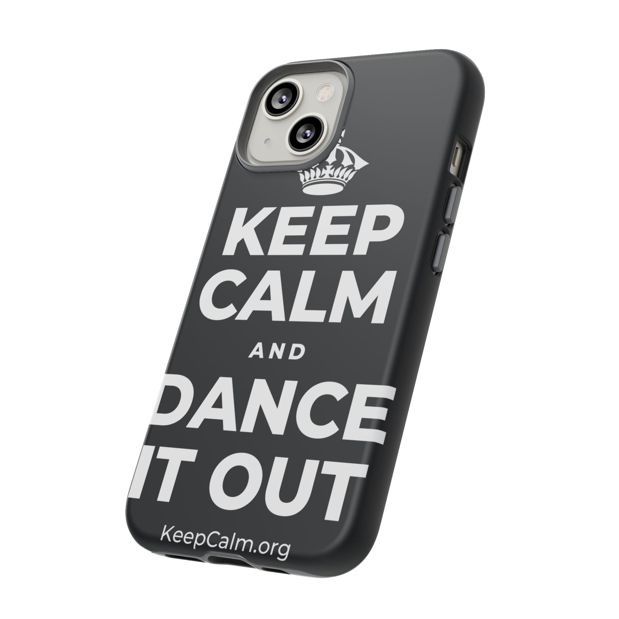 KEEP CALM AND DANCE IT OUT Phone Case (Dark)