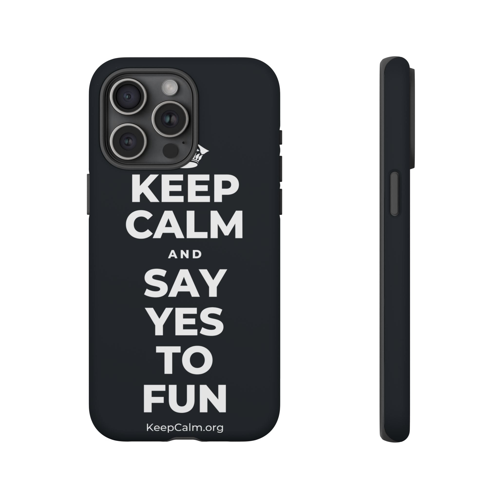 KEEP CALM AND SAY YES TO FUN Phone Case (Dark)