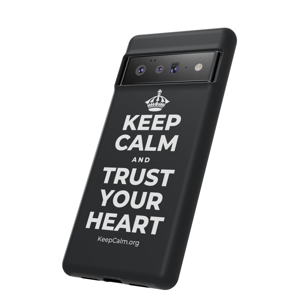 KEEP CALM AND TRUST YOUR HEART Phone Case (Dark)