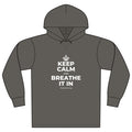 KEEP CALM AND BREATHE IT IN Organic Hoodie Tee