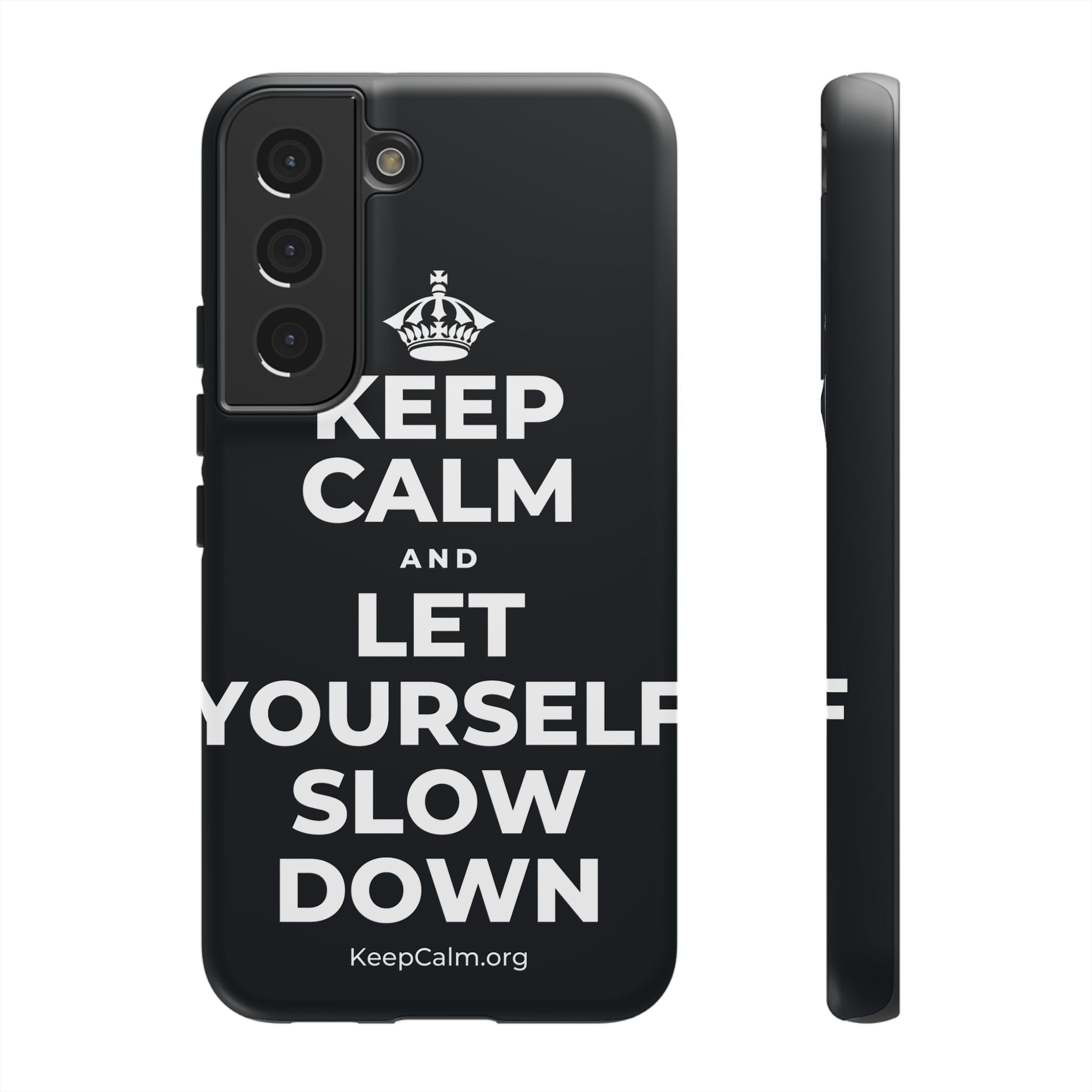KEEP CALM AND LET YOURSELF SLOW DOWN Phone Case (Dark)