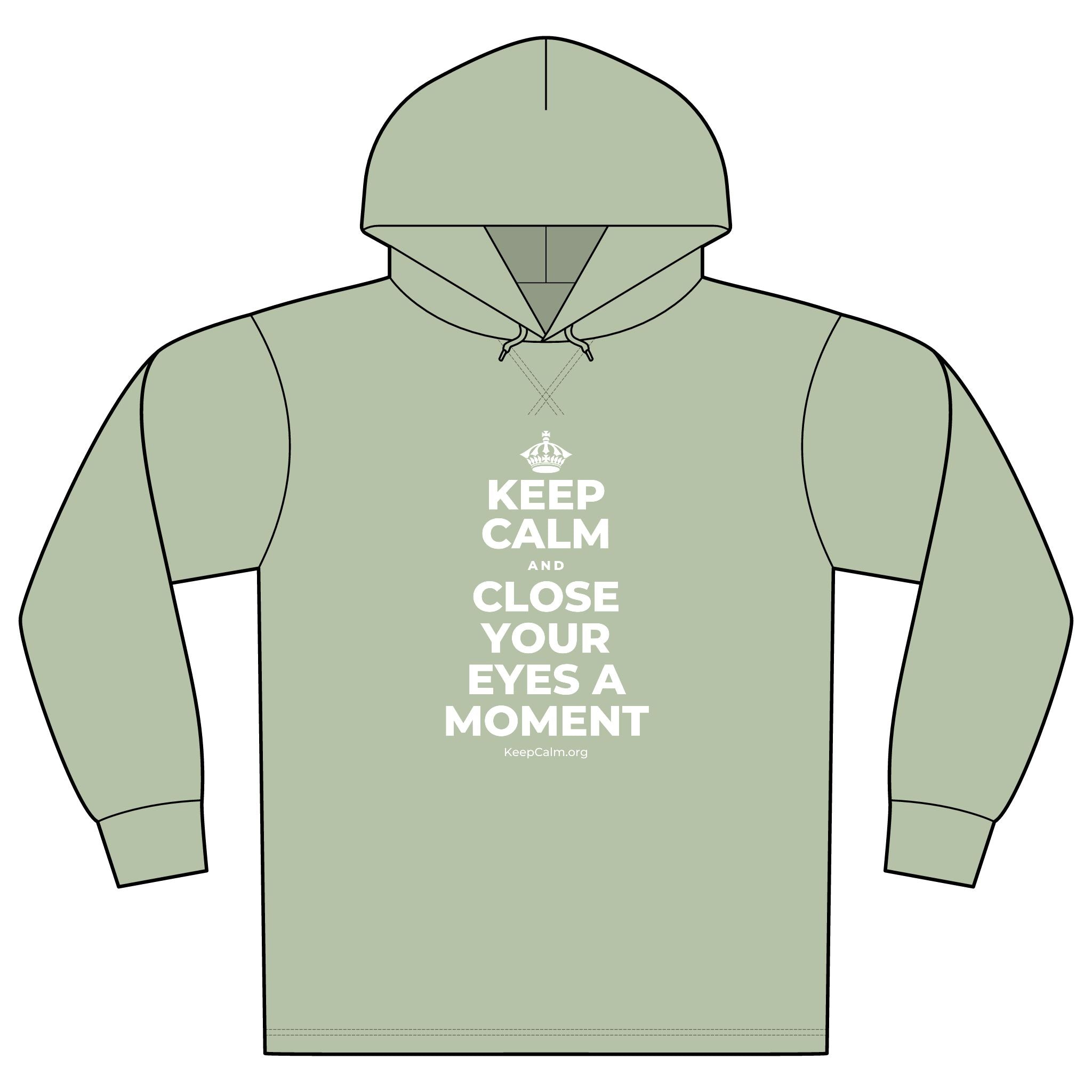KEEP CALM AND CLOSE YOUR EYES A MOMENT Organic Hoodie Tee