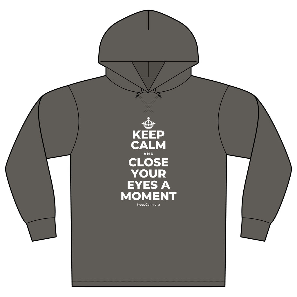 KEEP CALM AND CLOSE YOUR EYES A MOMENT Organic Hoodie Tee
