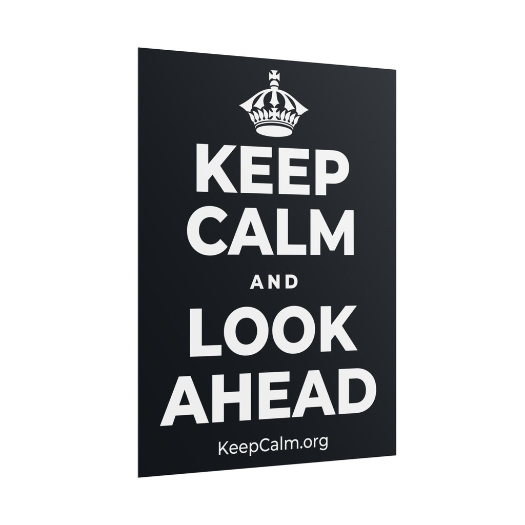 KEEP CALM AND LOOK AHEAD Poster (Dark)