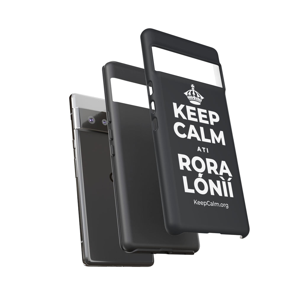 KEEP CALM ATI RỌRA LÓNÌÍ Phone Case (Dark)