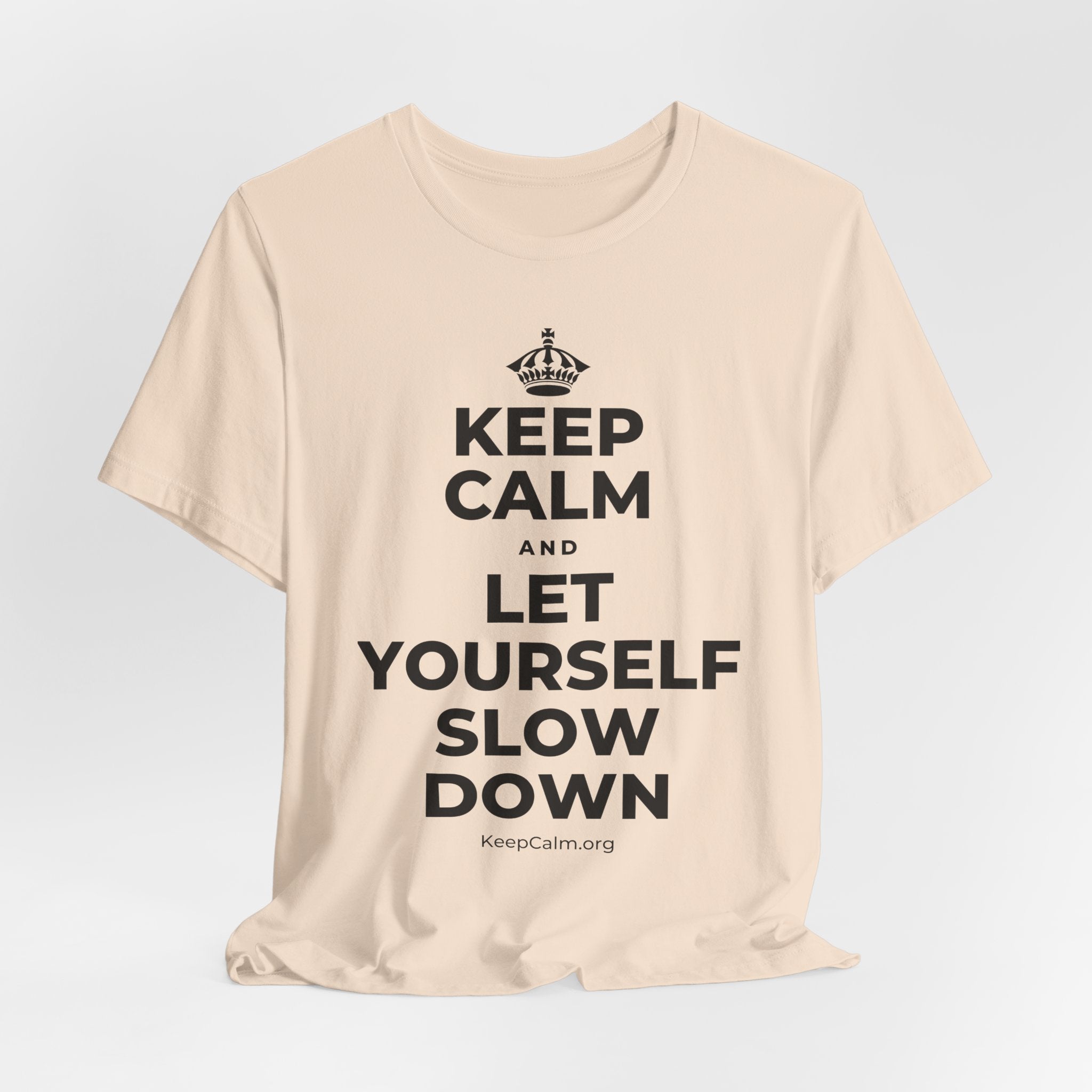 KEEP CALM AND LET YOURSELF SLOW DOWN T-Shirt (Soft Cream–Heather Mauve)