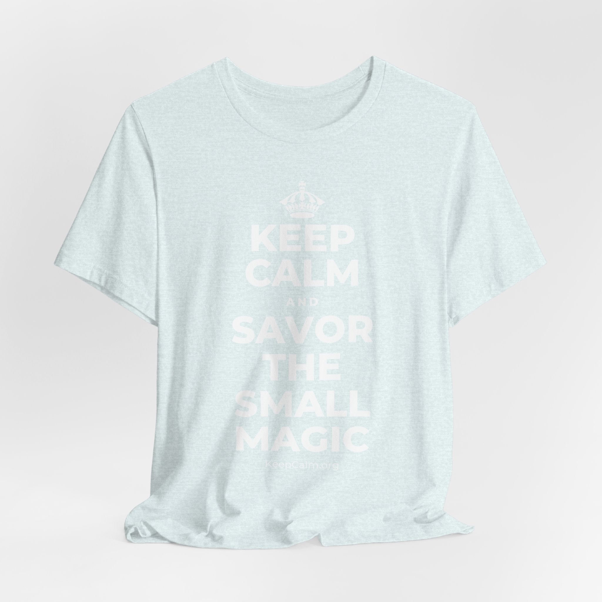 KEEP CALM AND SAVOR THE SMALL MAGIC T-Shirt (Soft Cream–Heather Mauve)