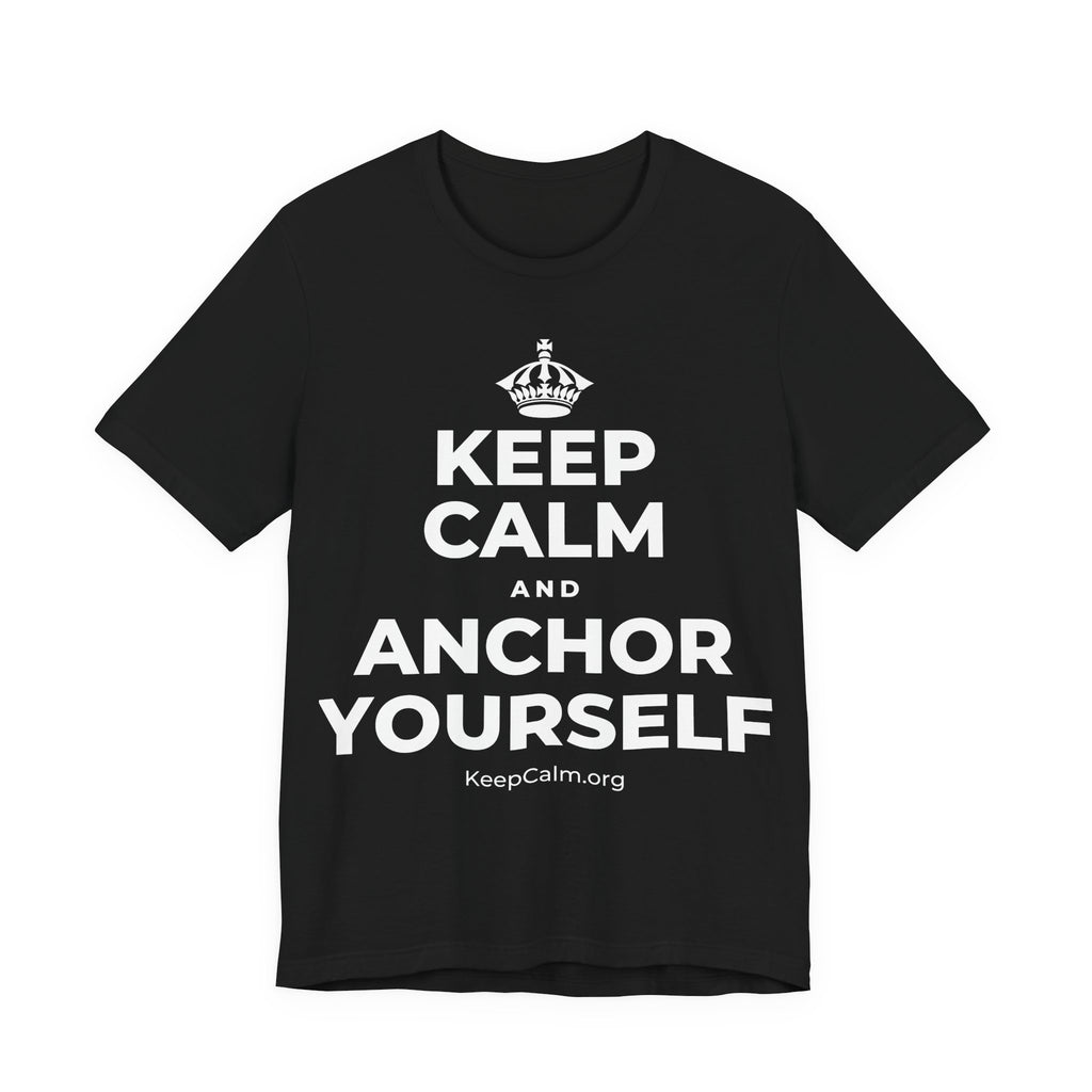 KEEP CALM AND ANCHOR YOURSELF T-Shirt (White–Asphalt)