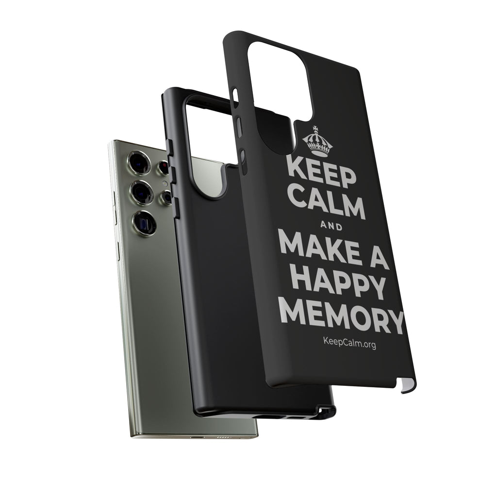 KEEP CALM AND MAKE A HAPPY MEMORY Phone Case