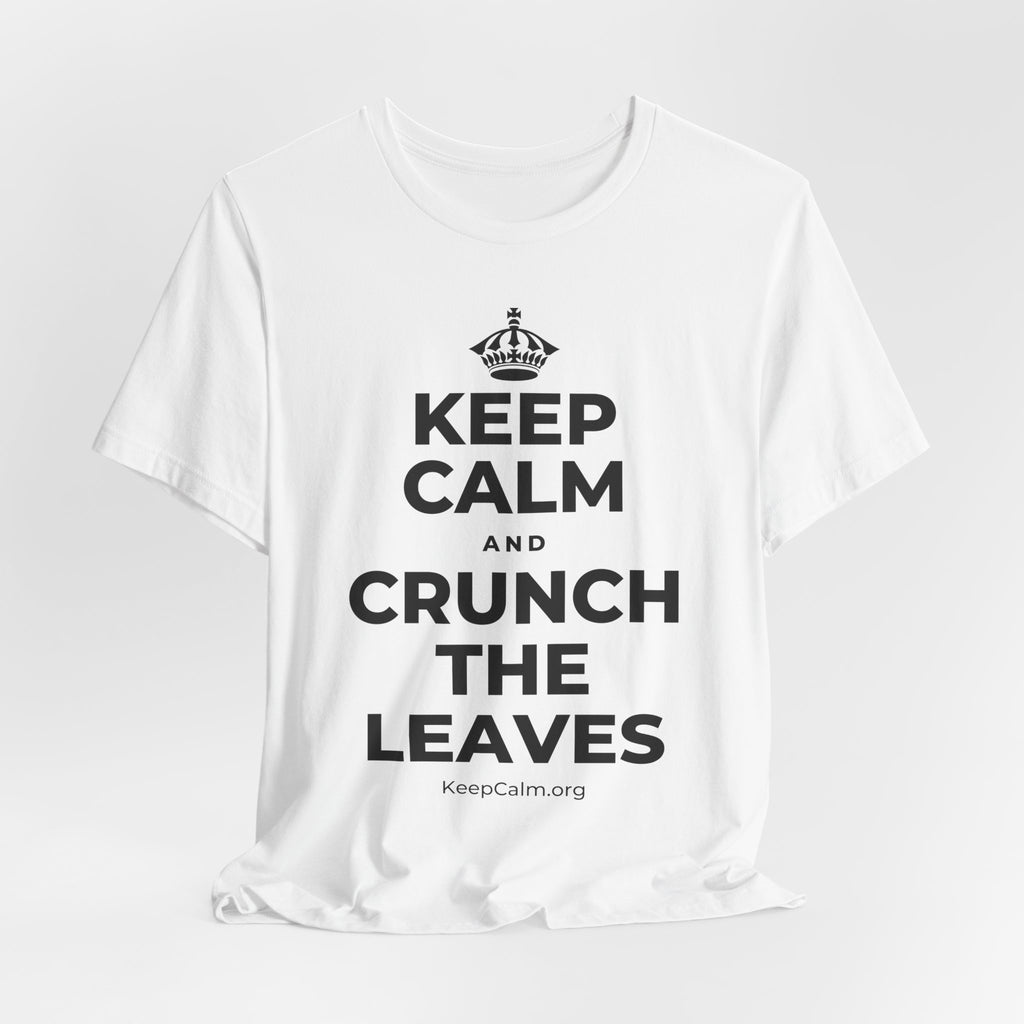 KEEP CALM AND CRUNCH THE LEAVES T-Shirt (White–Asphalt)
