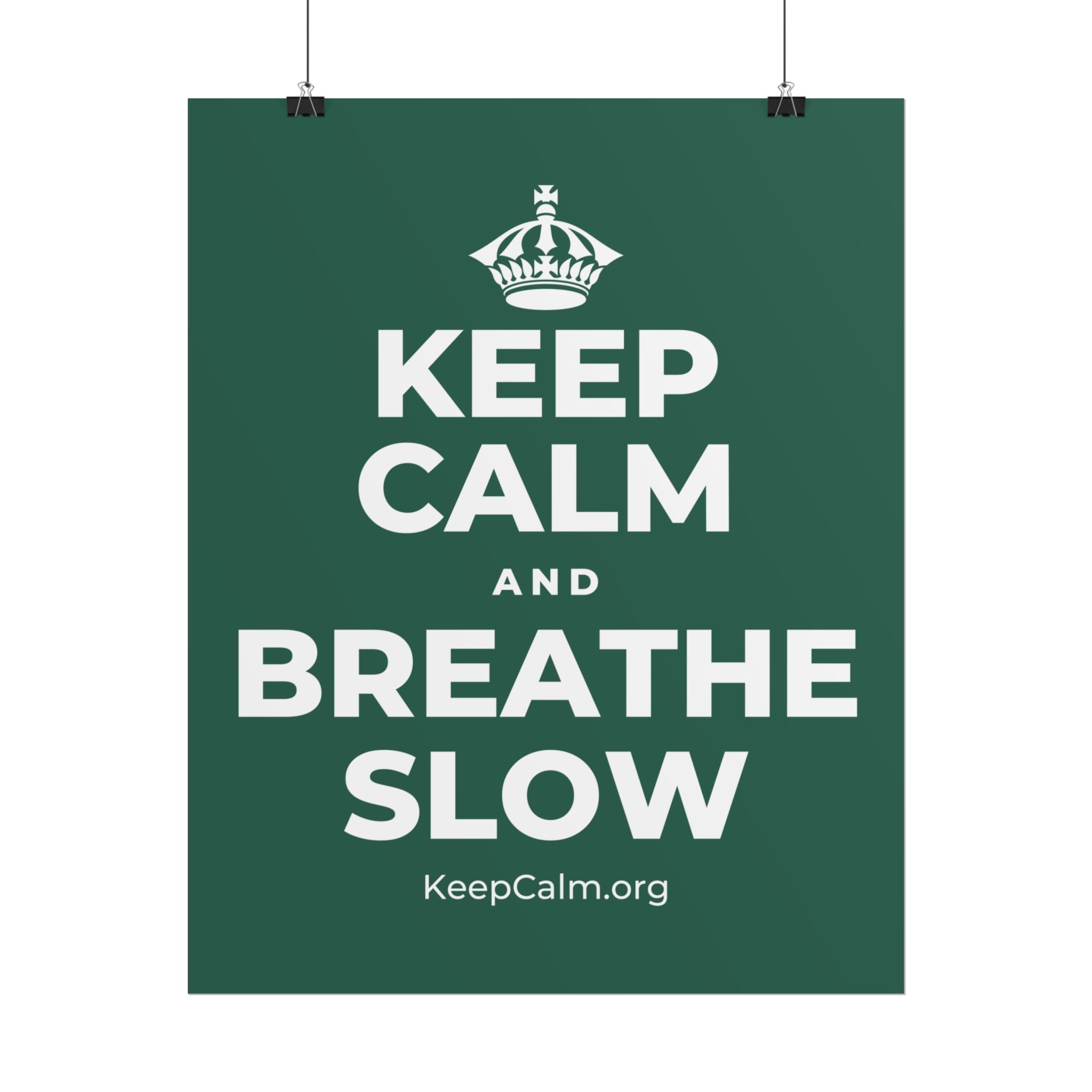 KEEP CALM AND BREATHE SLOW Poster
