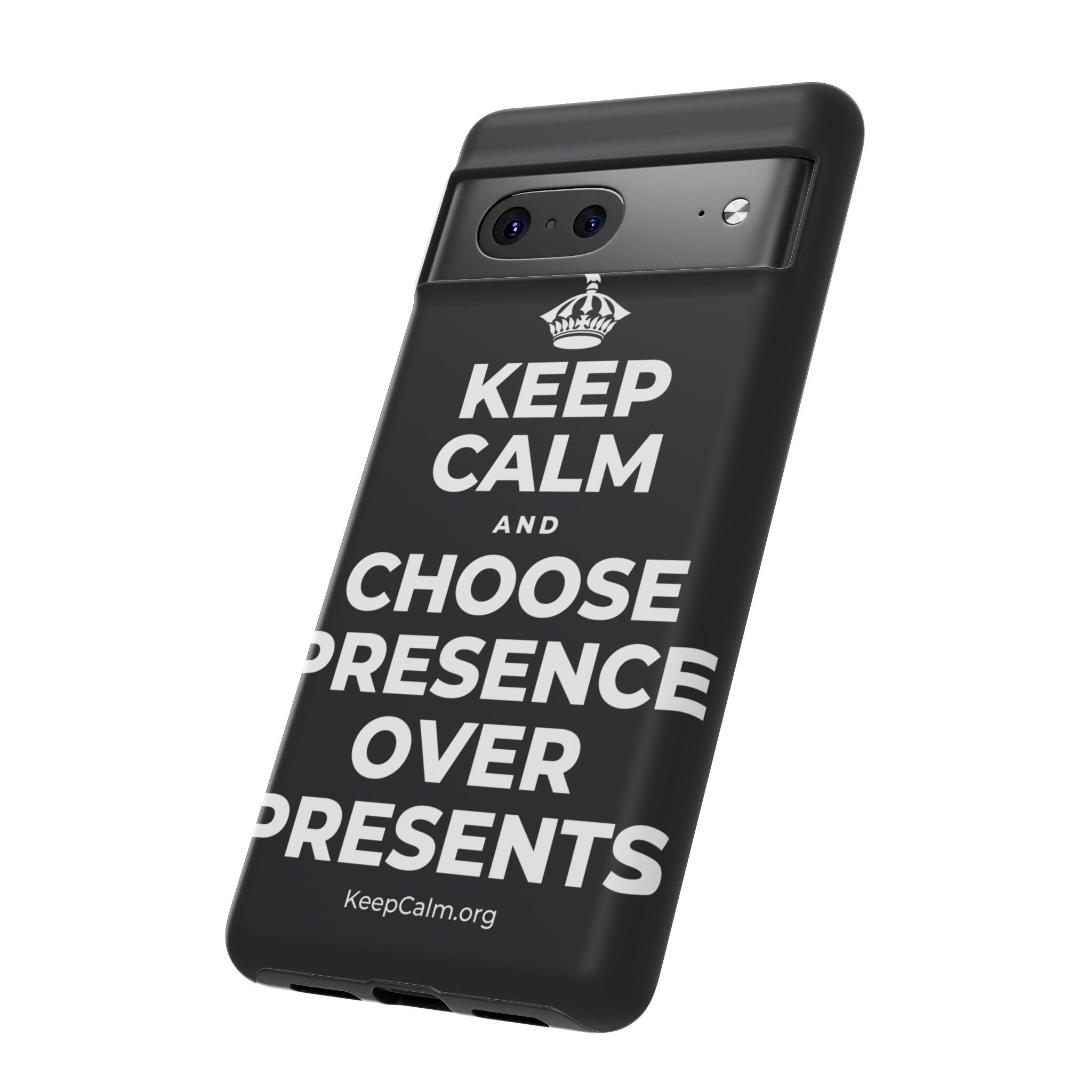 KEEP CALM AND CHOOSE PRESENCE OVER PRESENTS Phone Case (Dark)