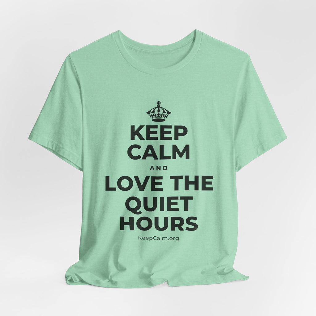 KEEP CALM AND LOVE THE QUIET HOURS T-Shirt (Baby Blue–Silver)