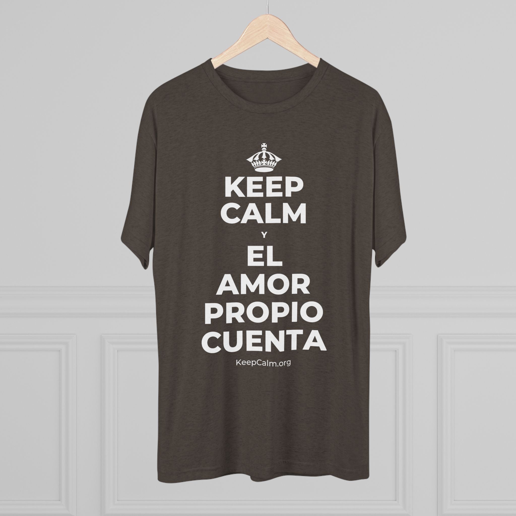 KEEP CALM Y EL AMOR PROPIO CUENTA Tri-Blend Tee