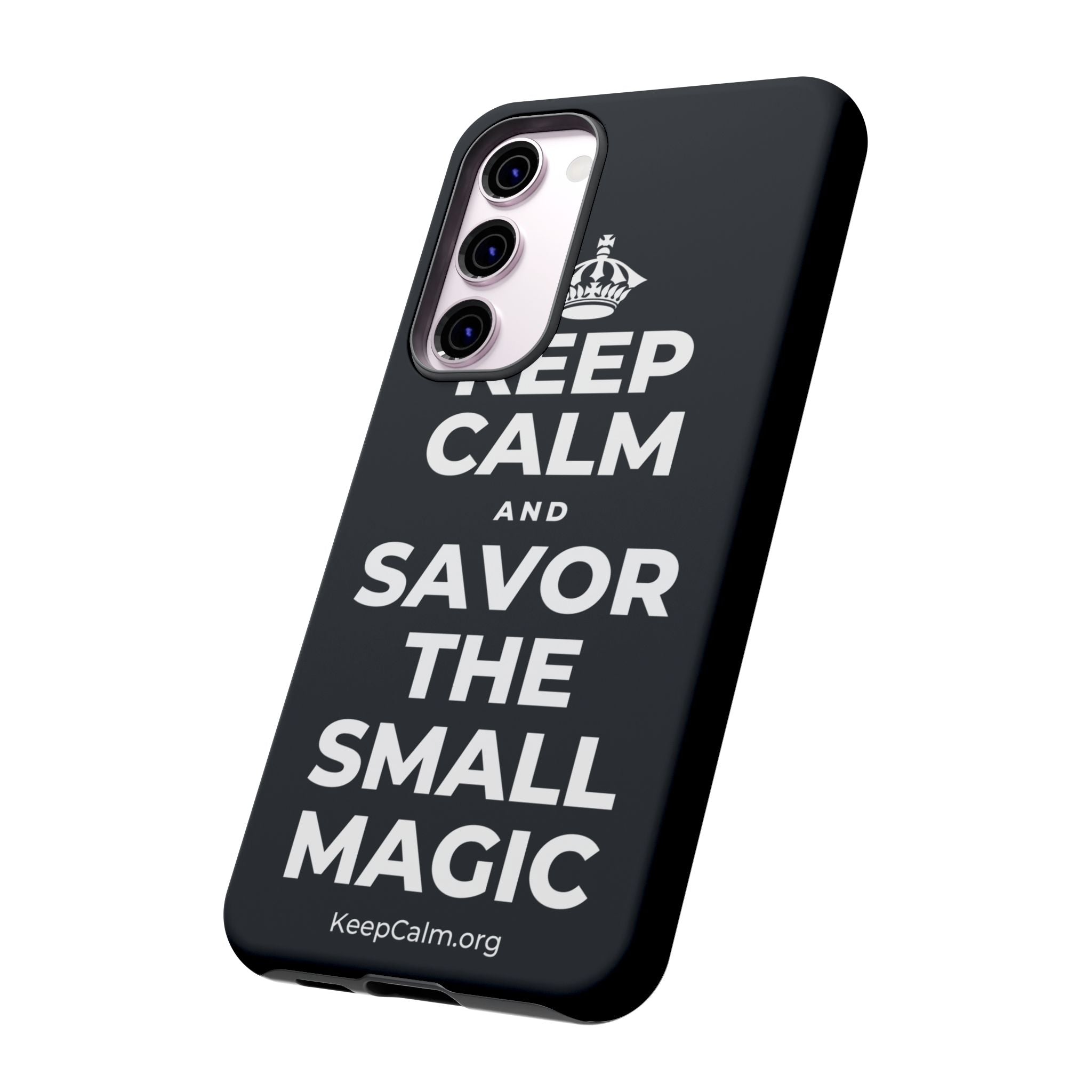KEEP CALM AND SAVOR THE SMALL MAGIC Phone Case (Dark)