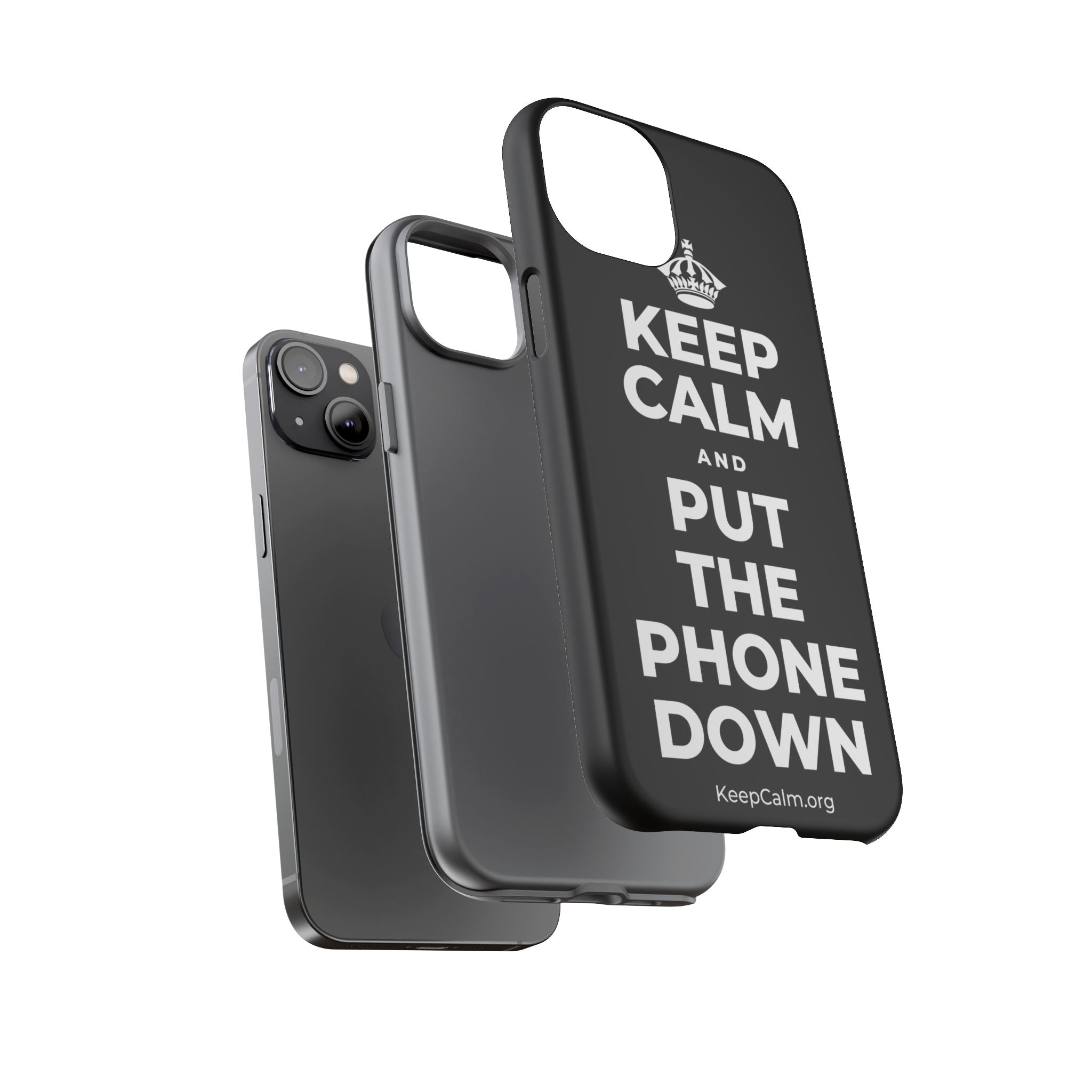 KEEP CALM AND PUT THE PHONE DOWN Phone Case