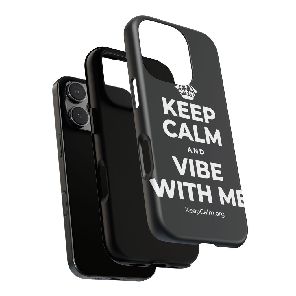 KEEP CALM AND VIBE WITH ME Phone Case (Dark)
