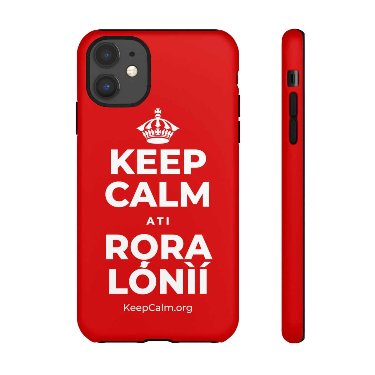 KEEP CALM ATI RỌRA LÓNÌÍ Phone Case