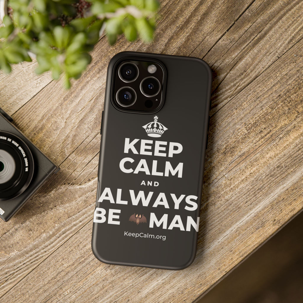 KEEP CALM AND ALWAYS BE 🦇MAN Phone Case