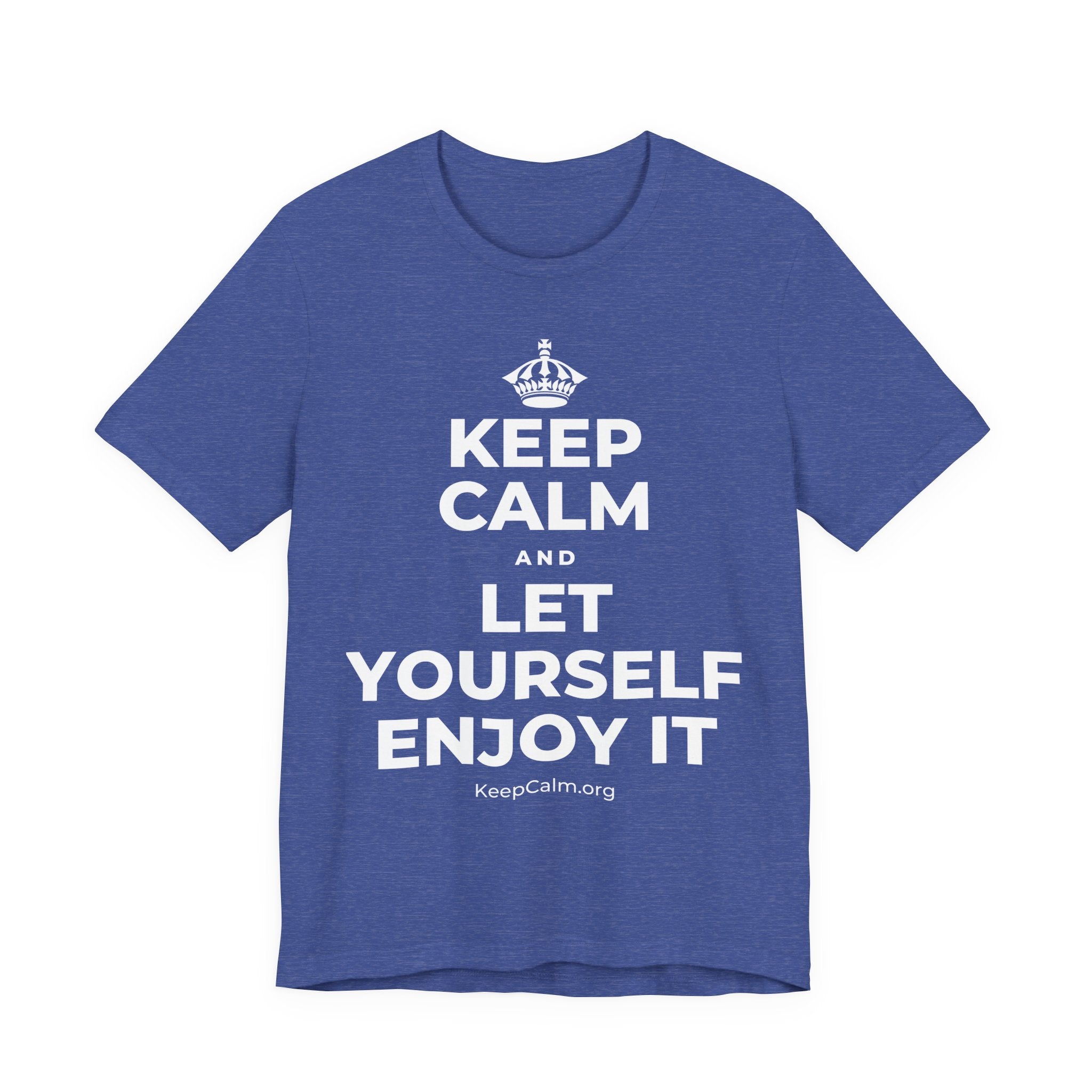 KEEP CALM AND LET YOURSELF ENJOY IT T-Shirt (Baby Blue–Silver)