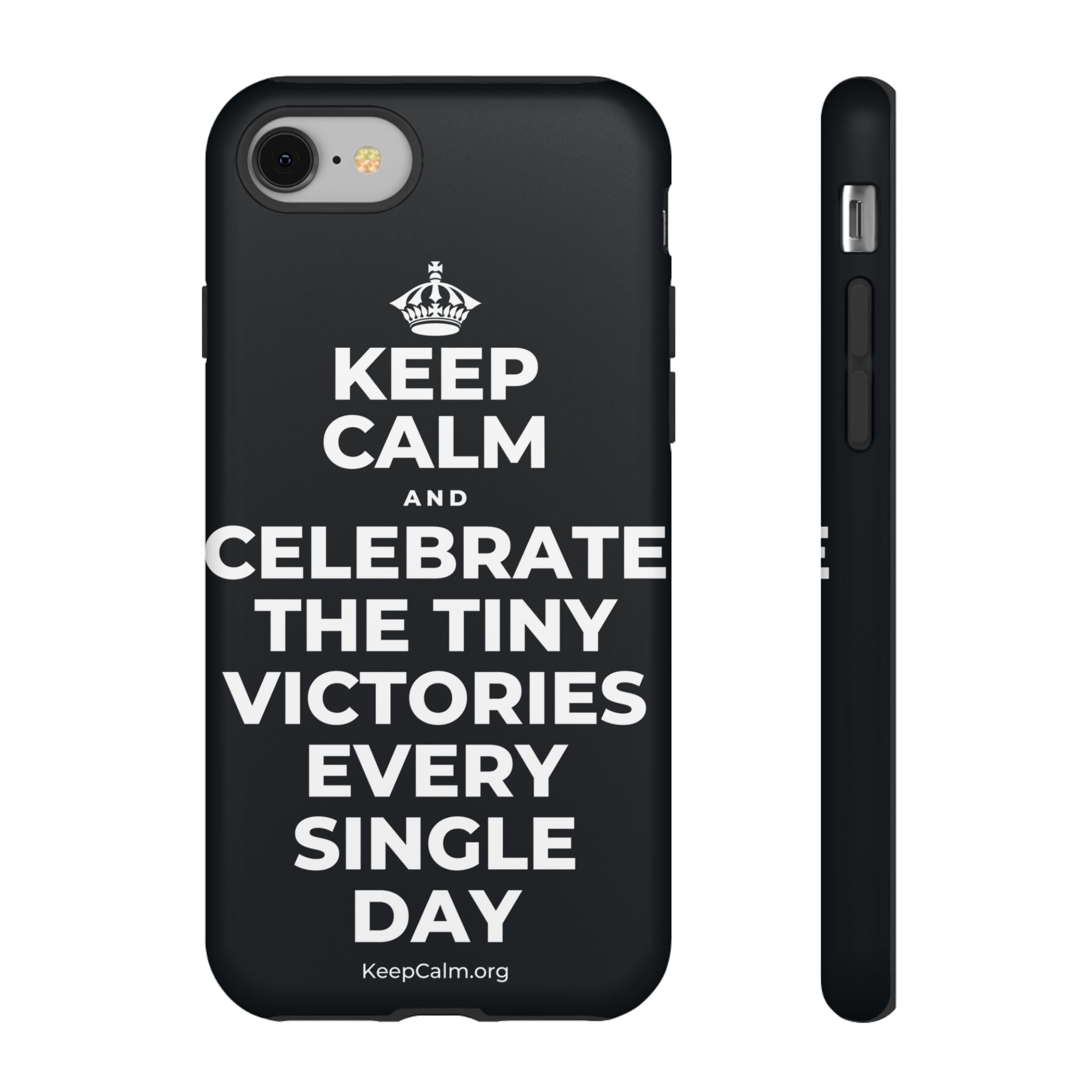 KEEP CALM AND CELEBRATE THE TINY VICTORIES EVERY SINGLE DAY Phone Case (Dark)