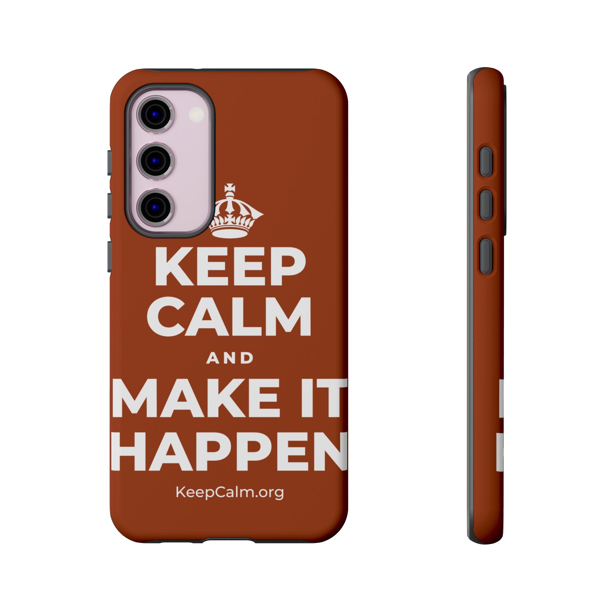 KEEP CALM AND MAKE IT HAPPEN Phone Case