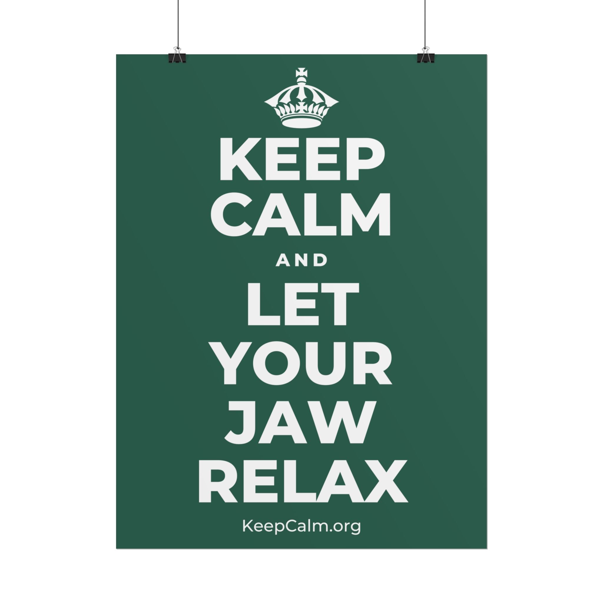 KEEP CALM AND LET YOUR JAW RELAX Poster