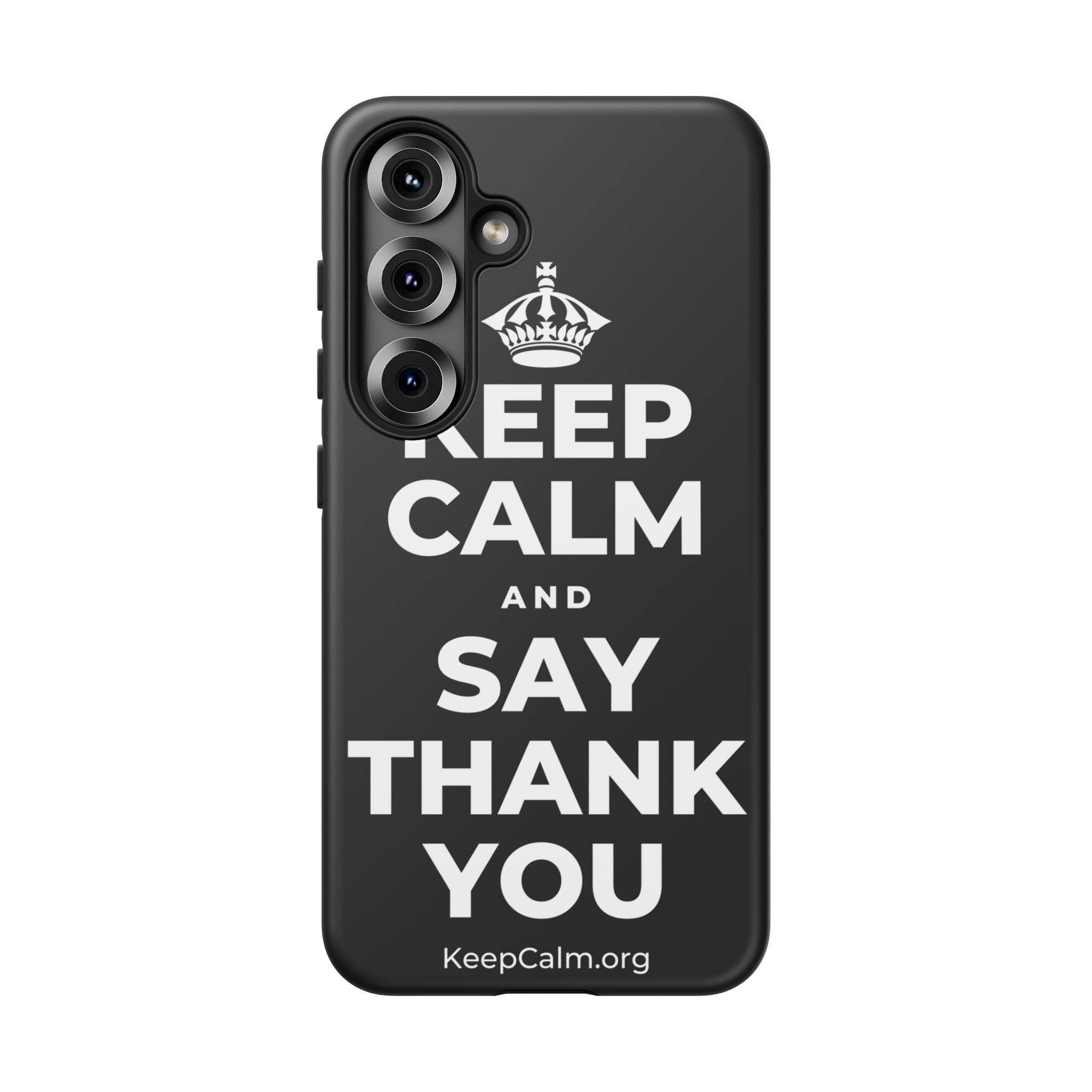 KEEP CALM AND SAY THANK YOU Phone Case