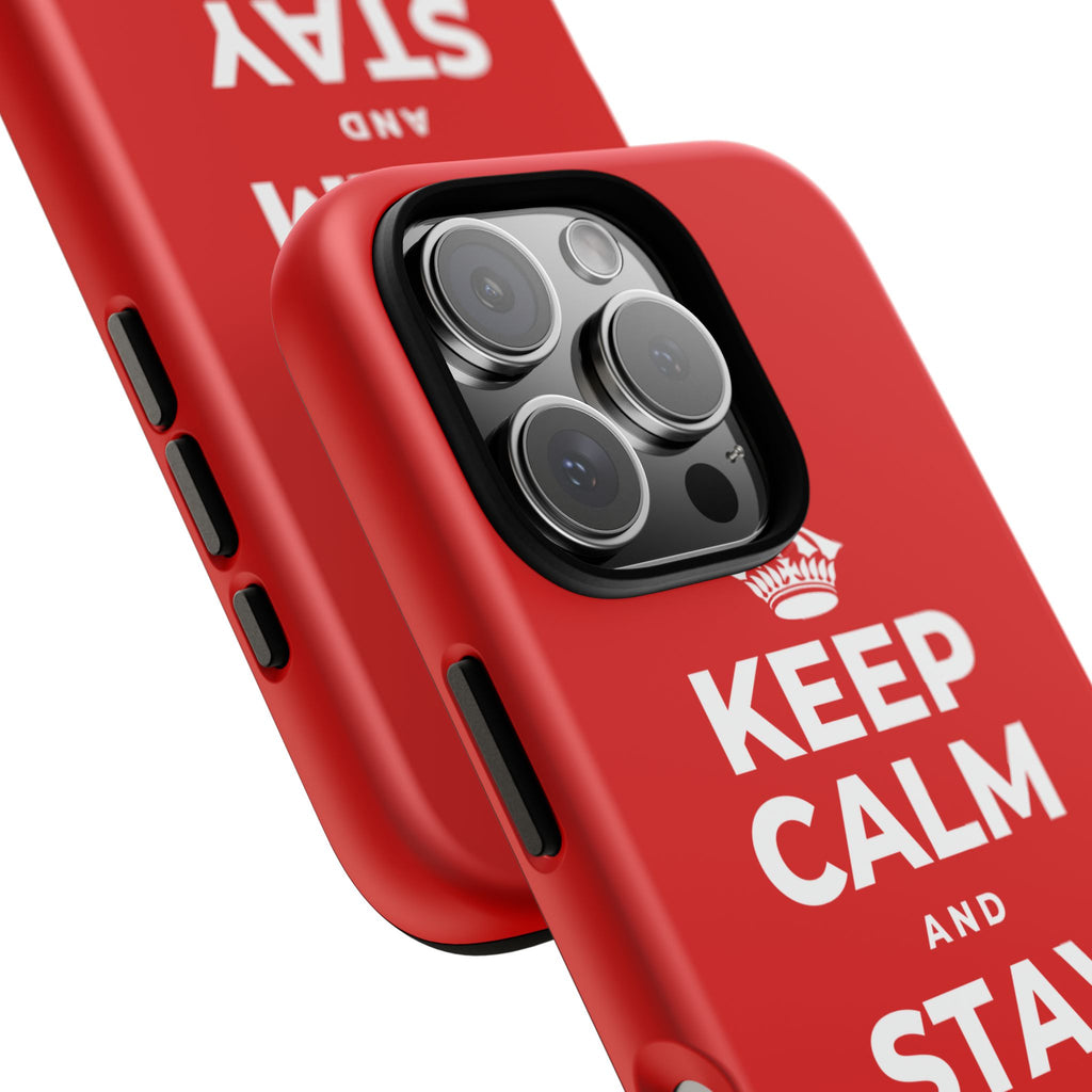 KEEP CALM AND STAY RIGHT HERE Phone Case