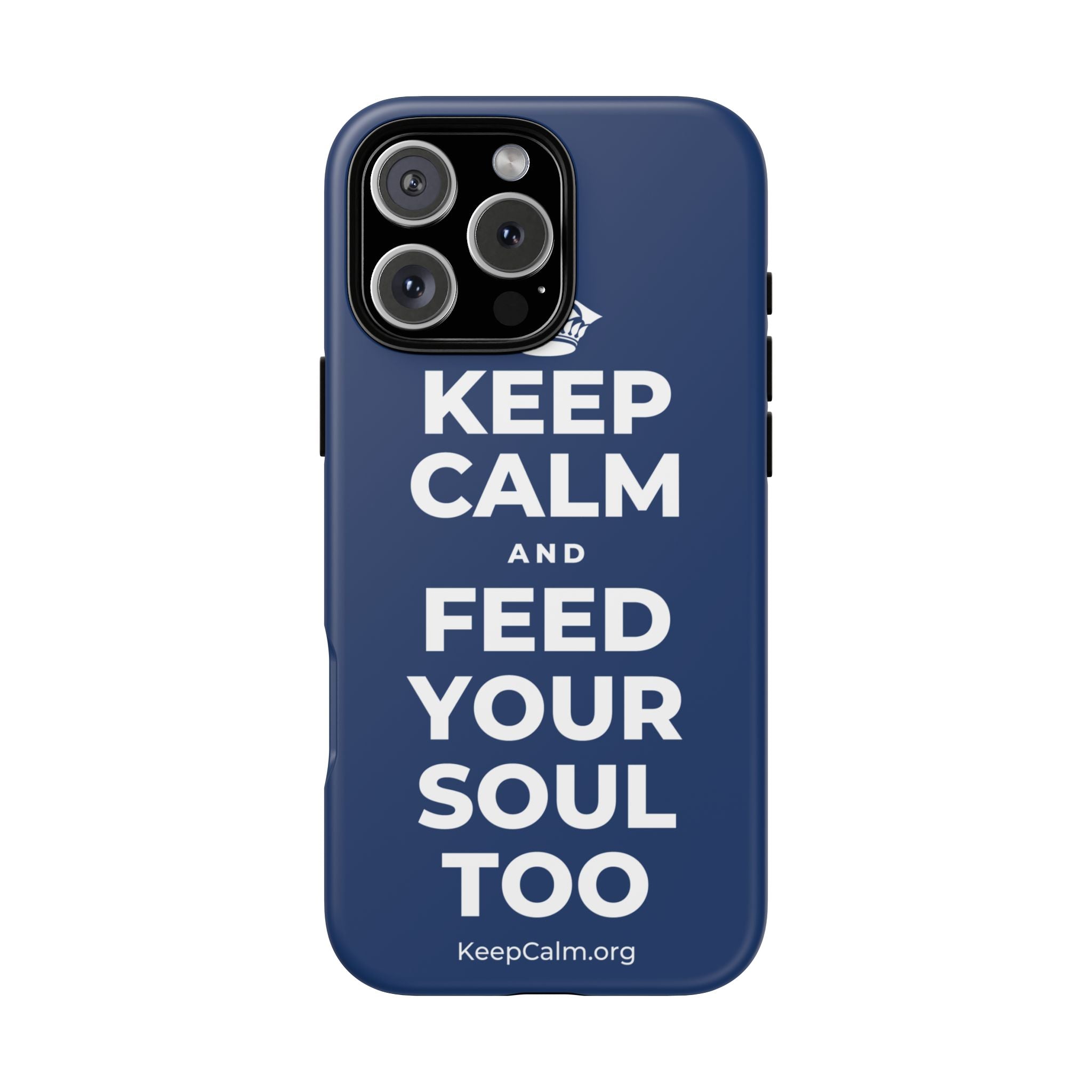 KEEP CALM AND FEED YOUR SOUL TOO Phone Case