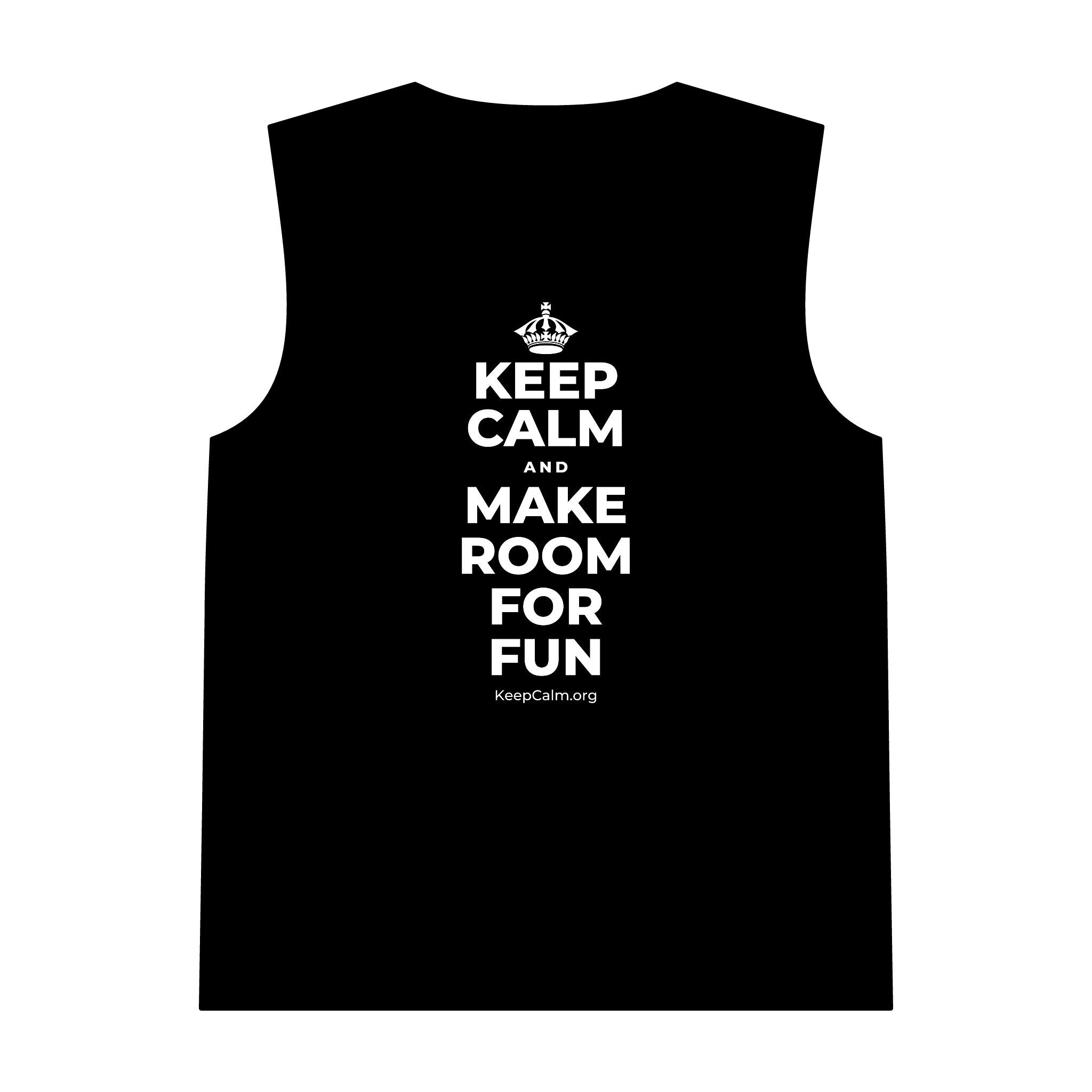 KEEP CALM AND MAKE ROOM FOR FUN Tank Top
