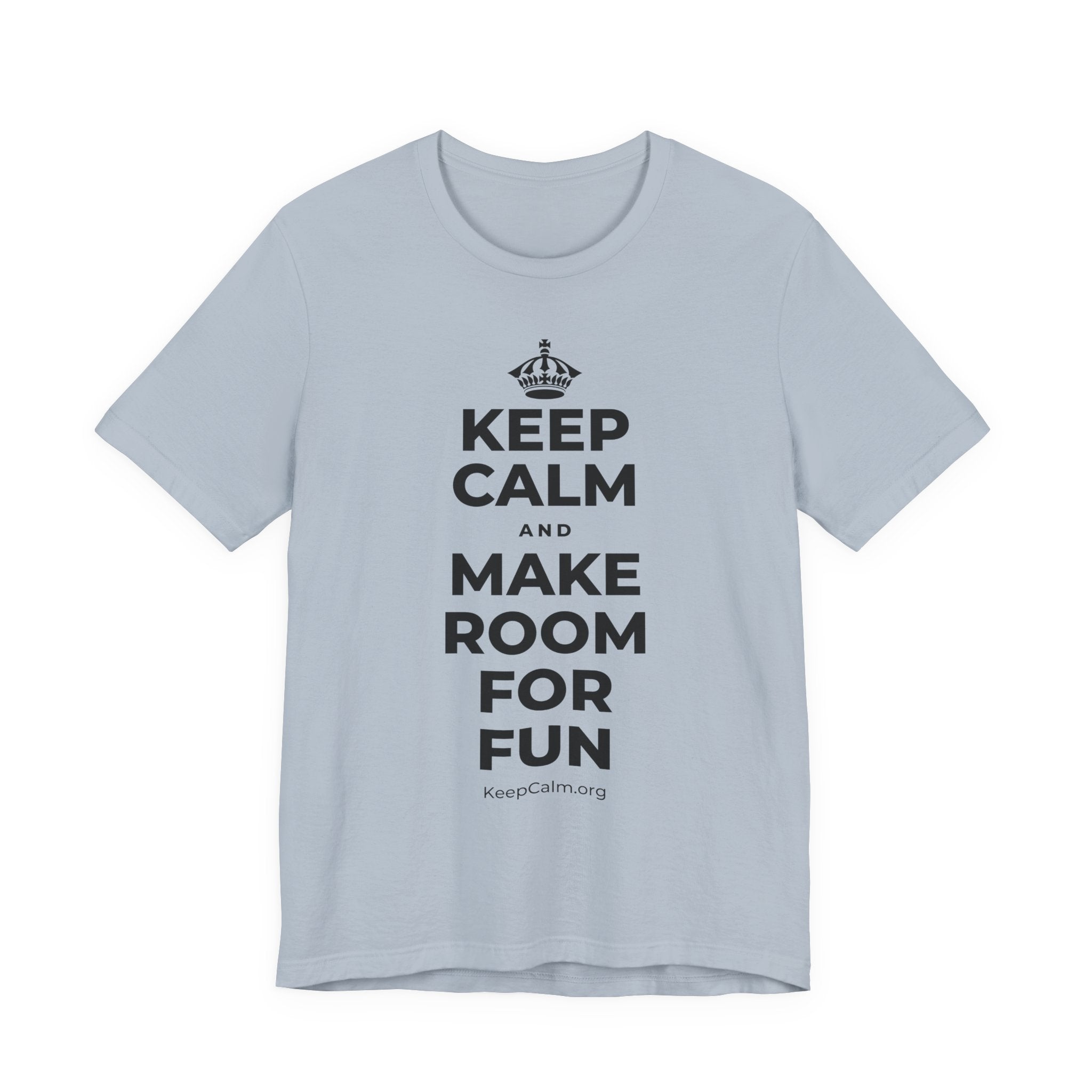KEEP CALM AND MAKE ROOM FOR FUN T-Shirt (White–Asphalt)