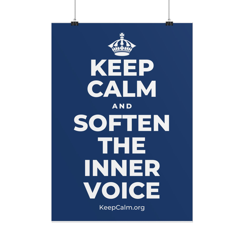 KEEP CALM AND SOFTEN THE INNER VOICE Poster