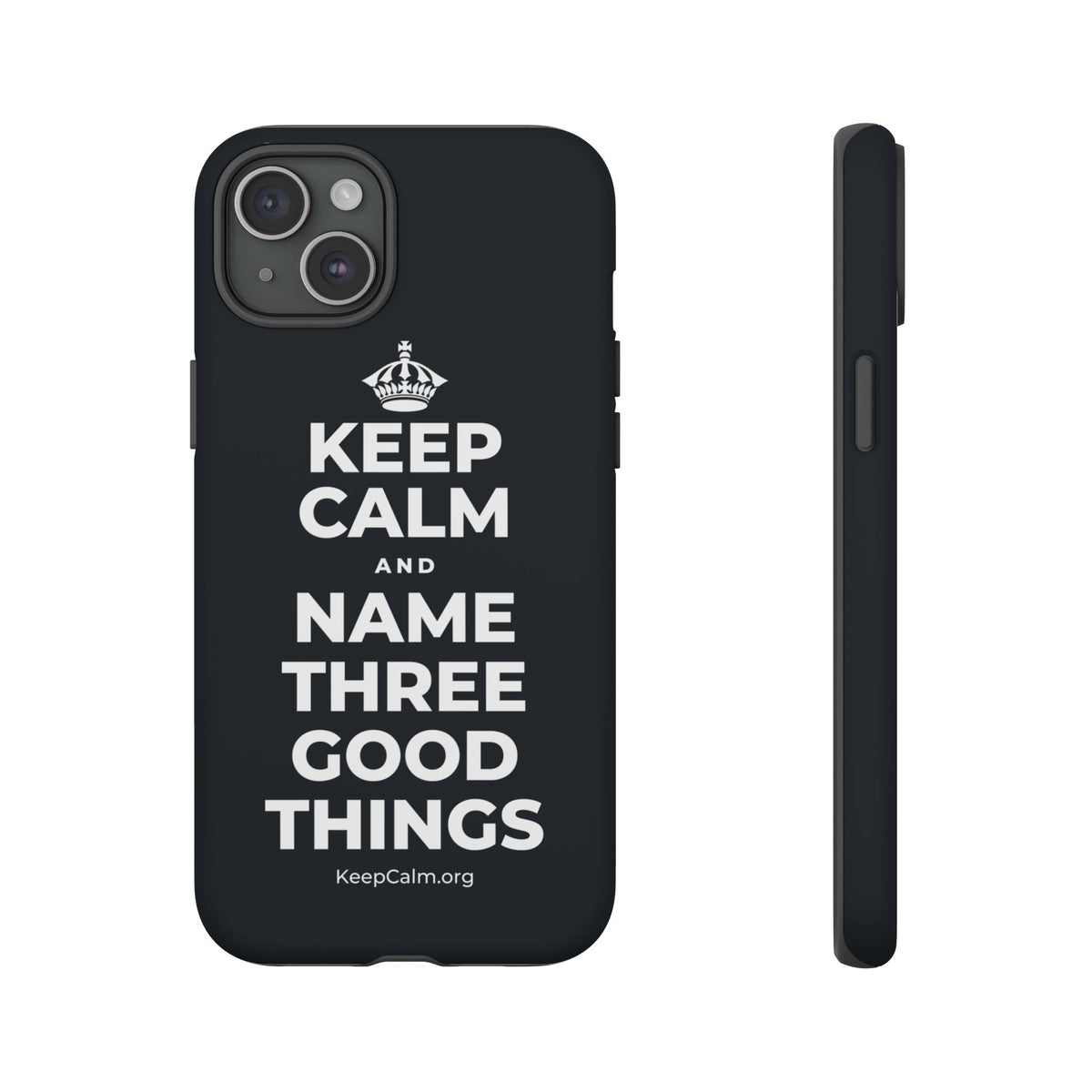KEEP CALM AND NAME THREE GOOD THINGS Phone Case (Dark)